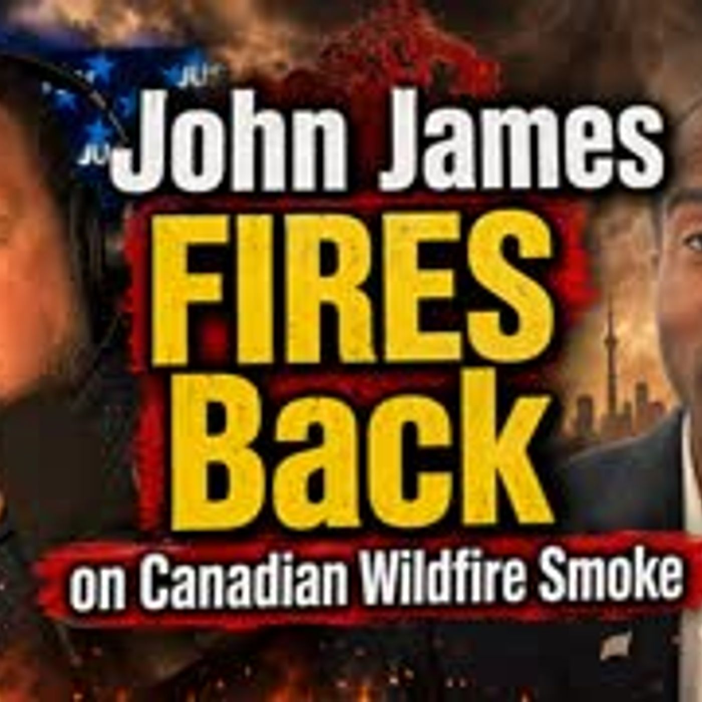 Michigan Candidate for Governor, Rep. John James, FIRES Back on Canadian Wildfire Smoke episode artwork