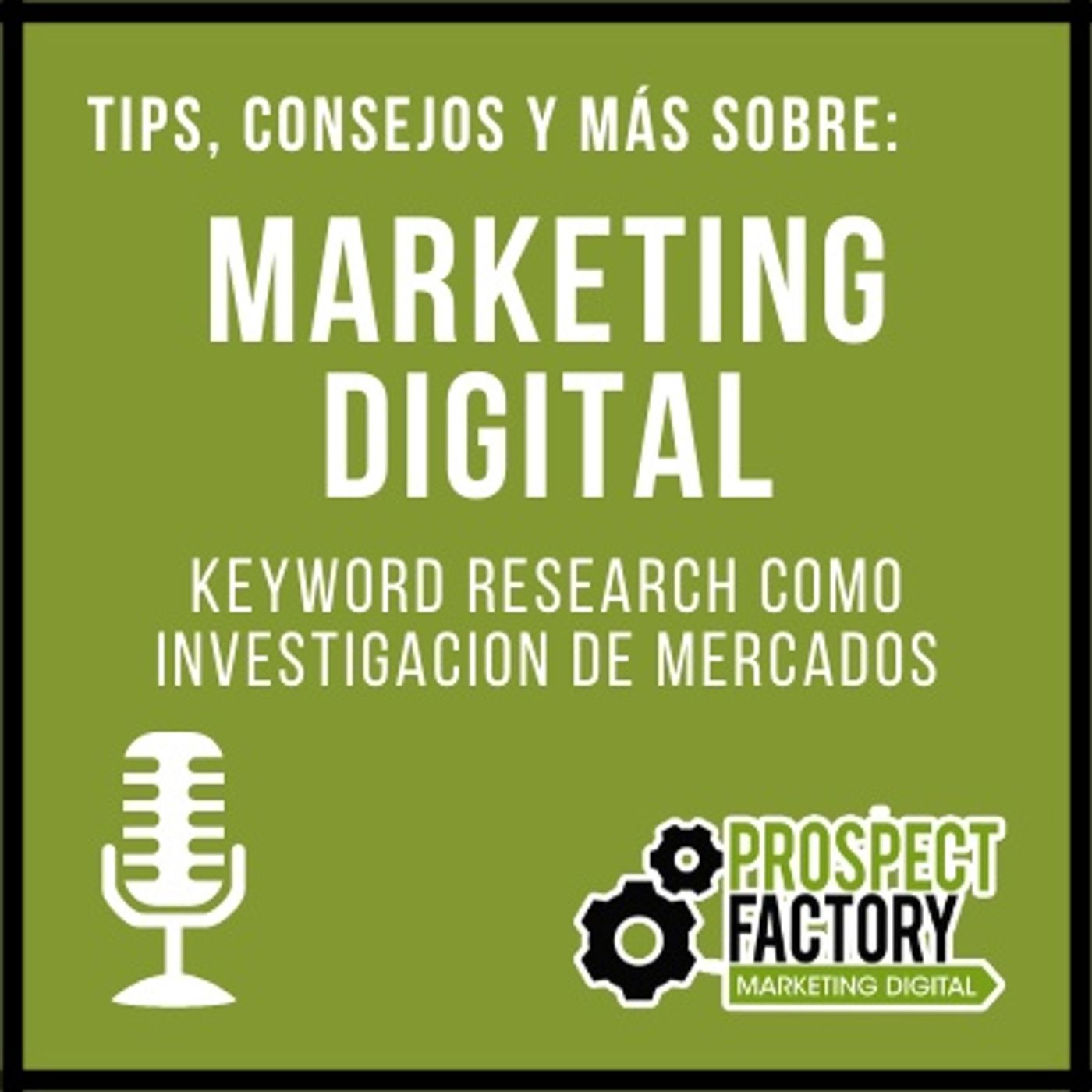 Keyword Research como herramienta de investigación de mercado | Prospect Factory episode artwork