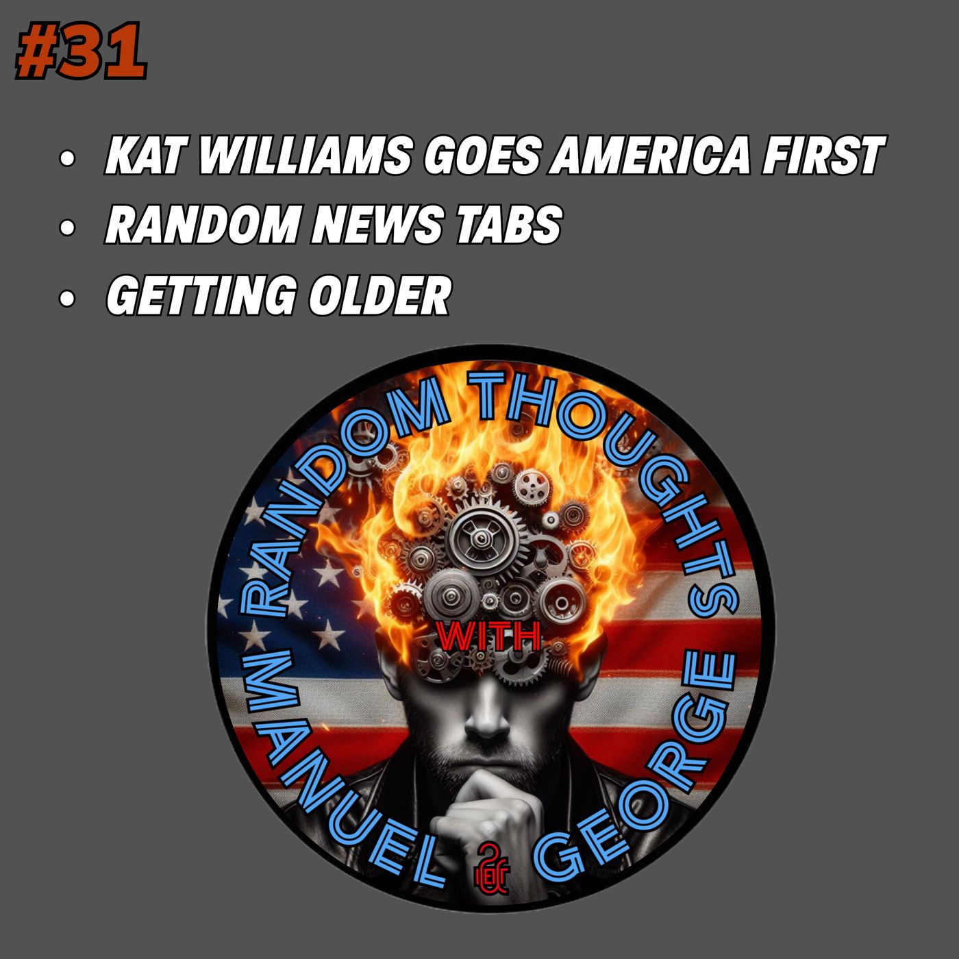 31 - Kat Williams goes America First, Random News Tabs, and Getting Older