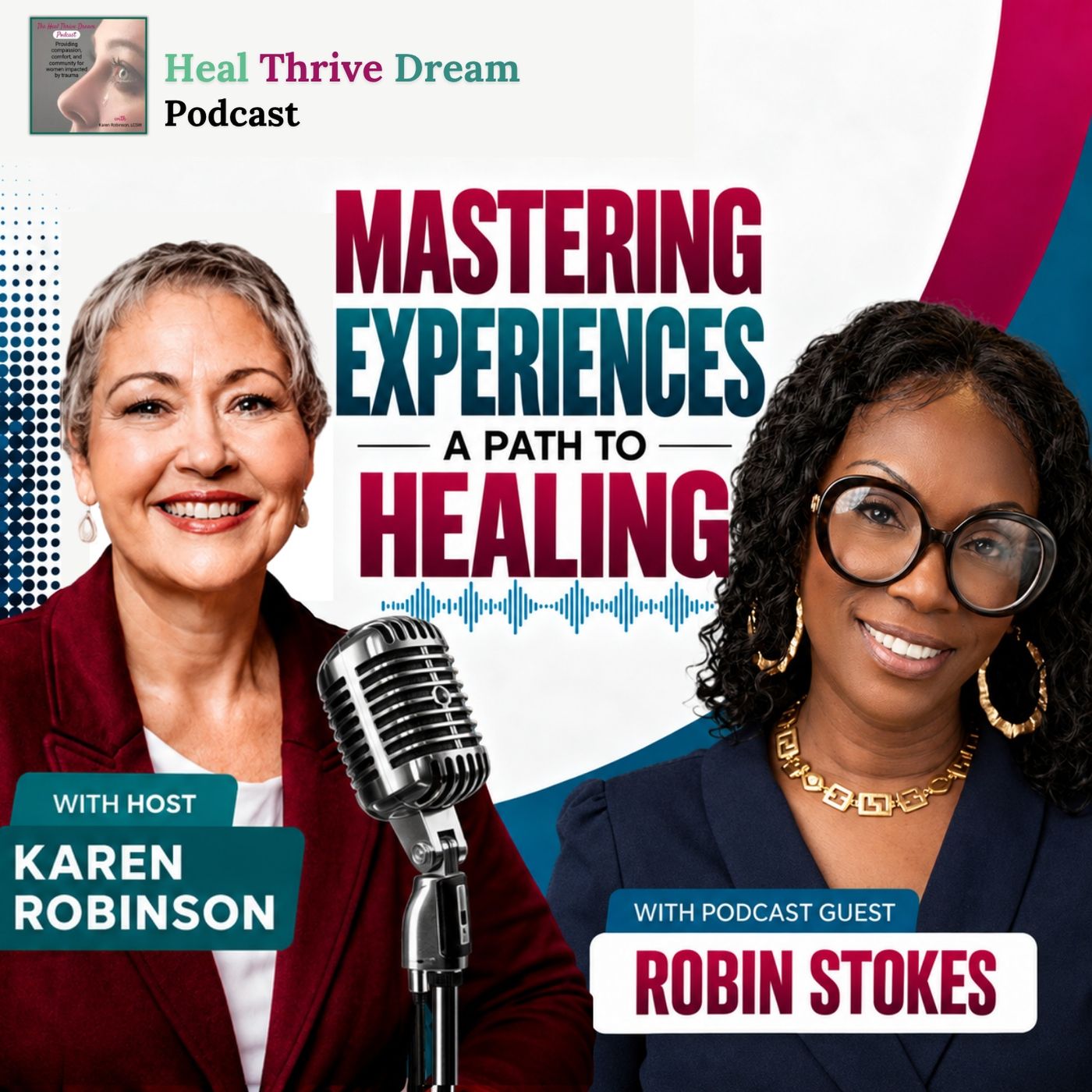 EP256: Mastering Experiences: A Path to Healing with Robin Stokes EP256: Mastering Experiences: A Path to Healing with Robin Stokes