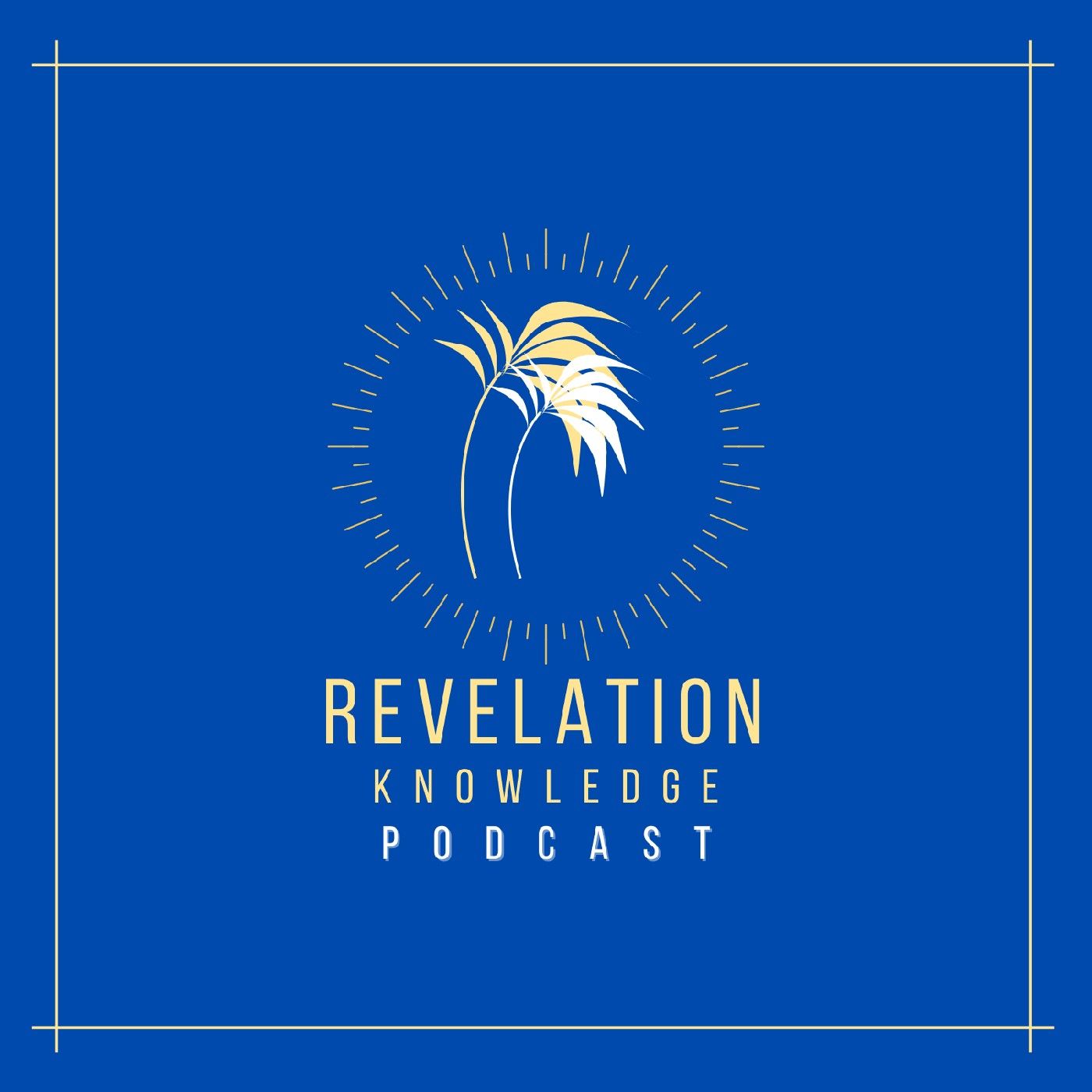 Revelation Knowledge Podcast