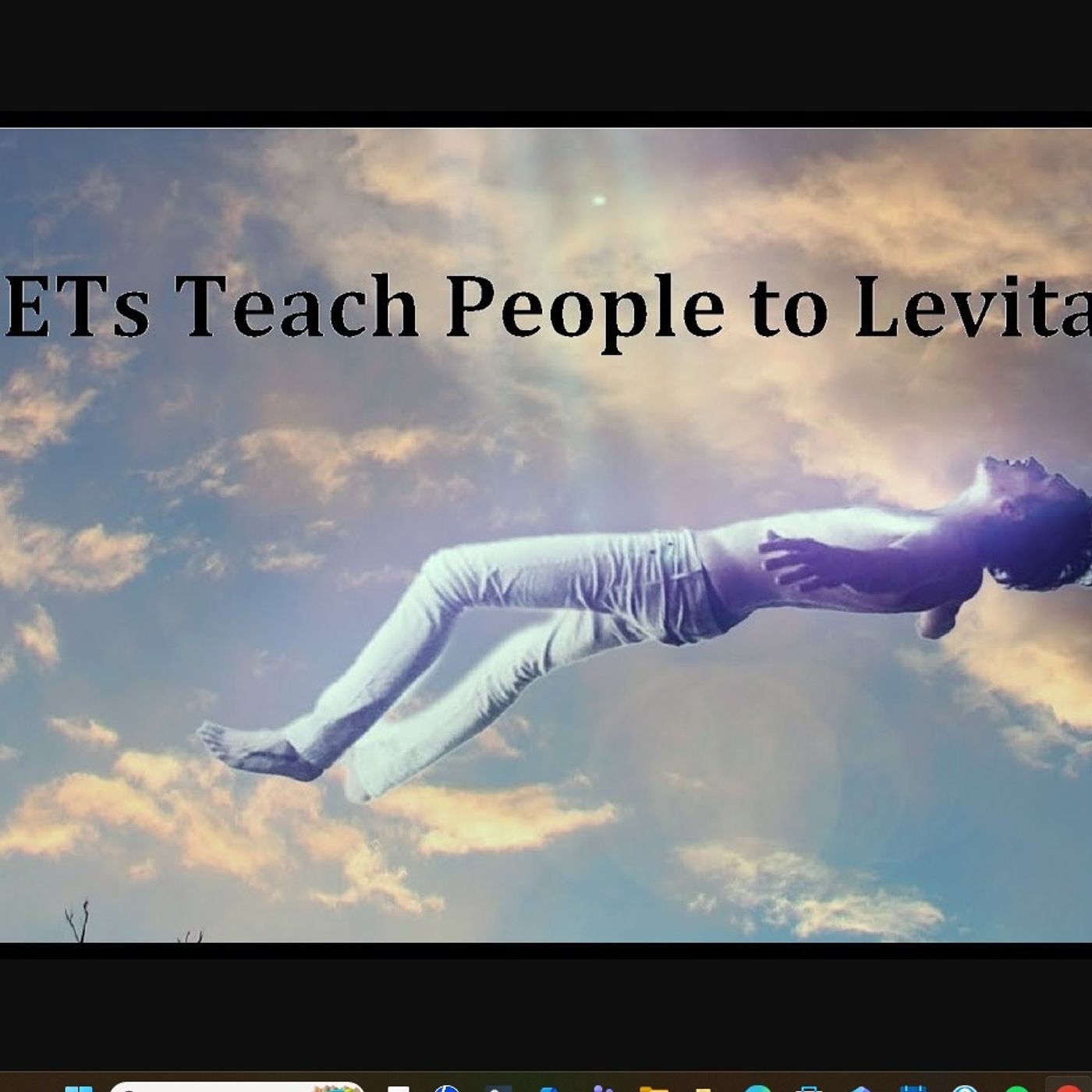 ETs Teach People to Levitate