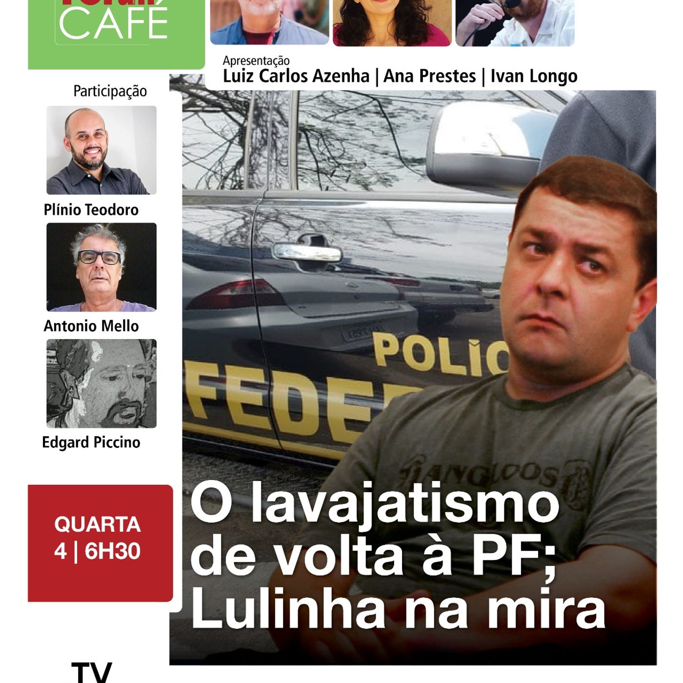 O lavajatismo de volta à PF; Lulinha na mira | Fórum Café | 09.03.26