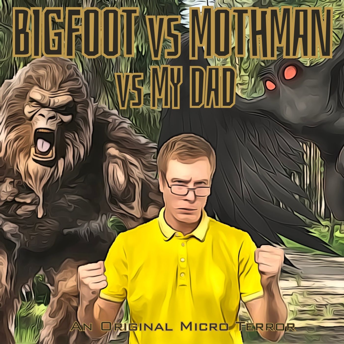 “BIGFOOT vs MOTHMAN vs MY DAD” by Scott Donnelly #MicroTerrors