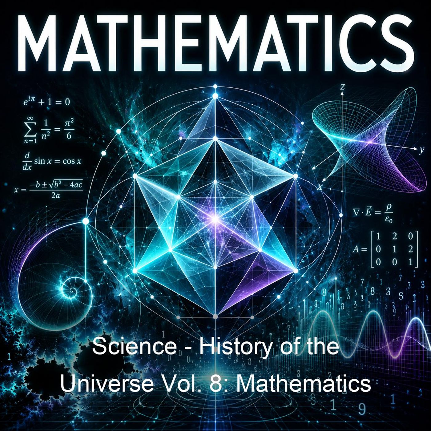 Science - History of the Universe Vol. 8: Mathematics