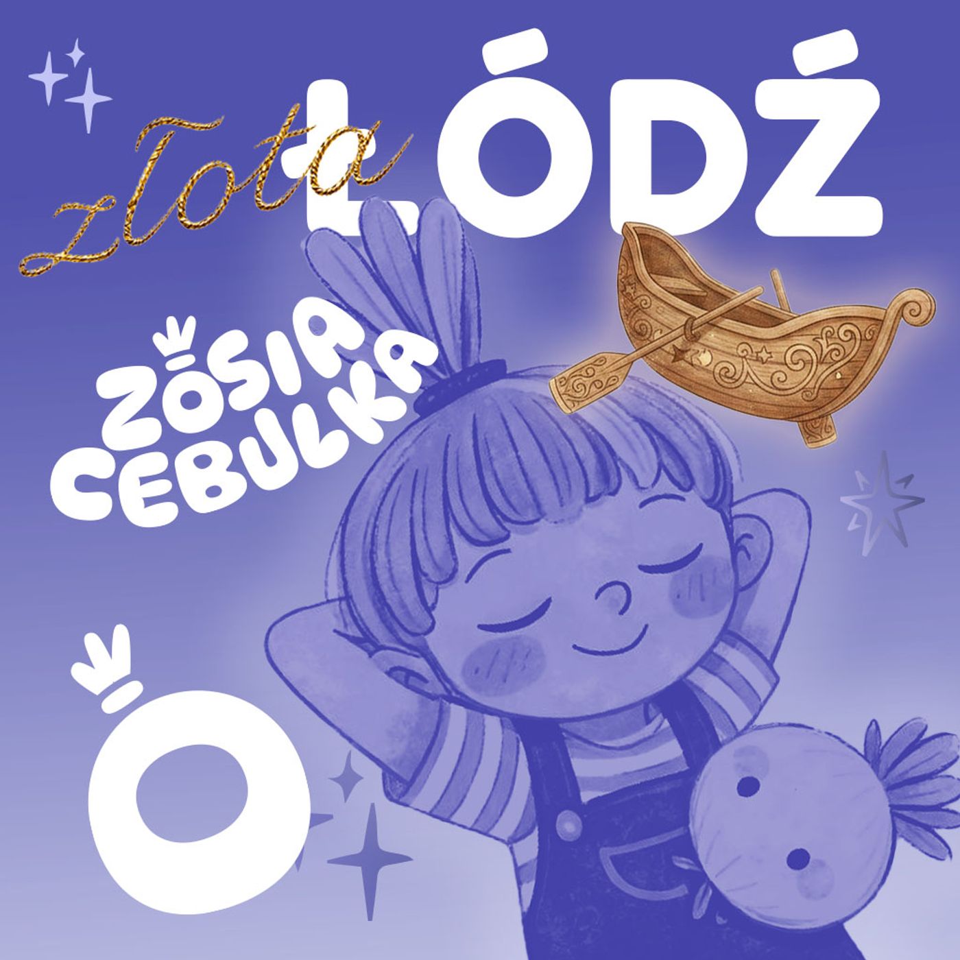 Zosia Cebulka: Złota łódź - wyciszająca bajka do snu po intensywnym dniu. episode artwork