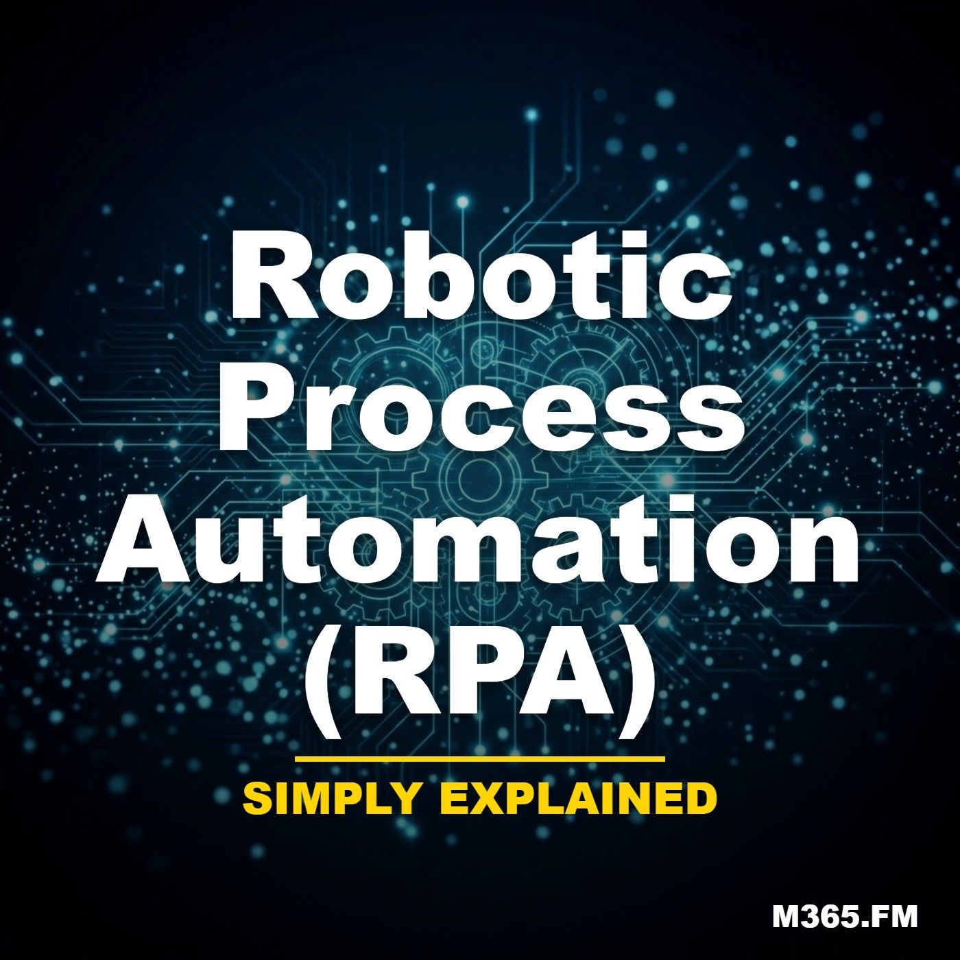 Robotic Process Automation (RPA) - Simply Explained