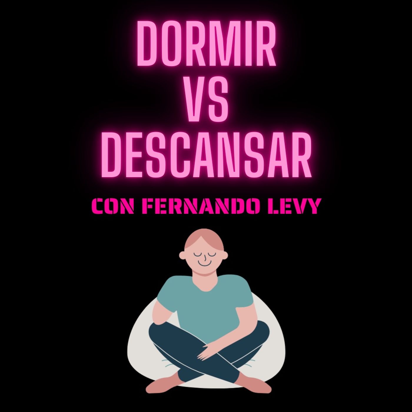 EPISODIO 20-DORMIR VS DESCANSAR