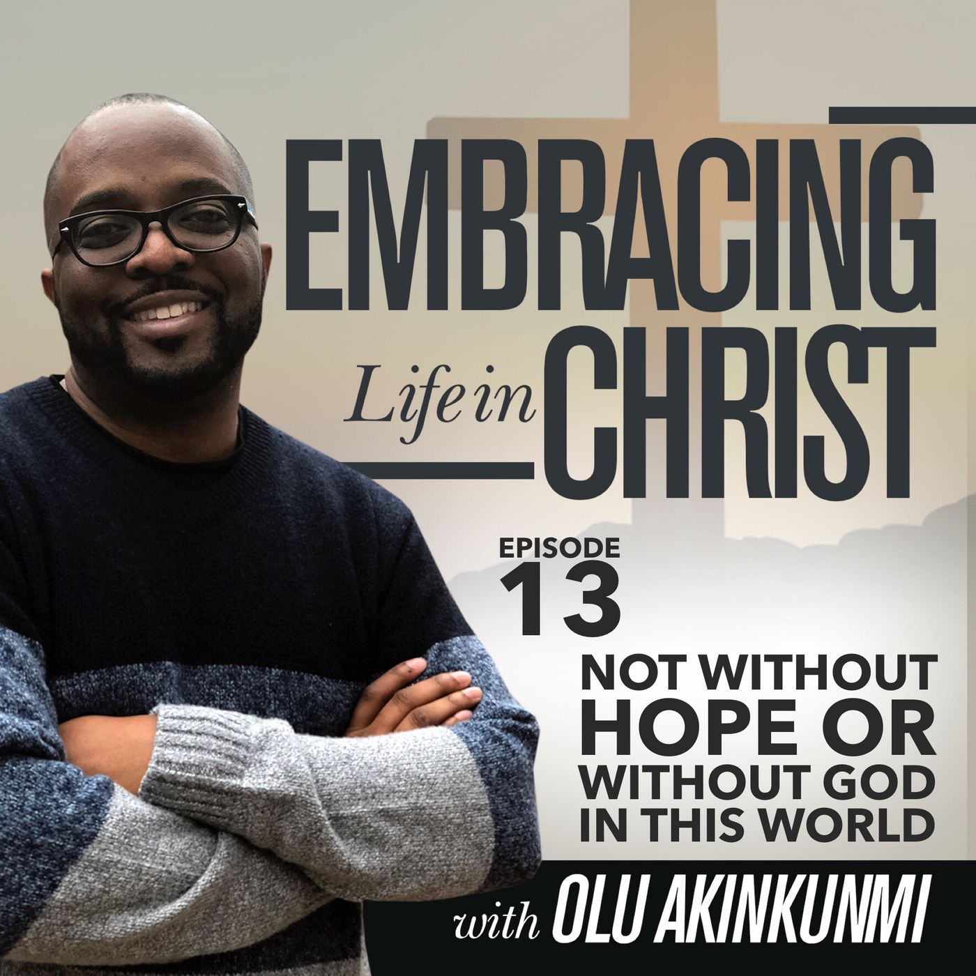 #13 Not Without Hope Or Without God