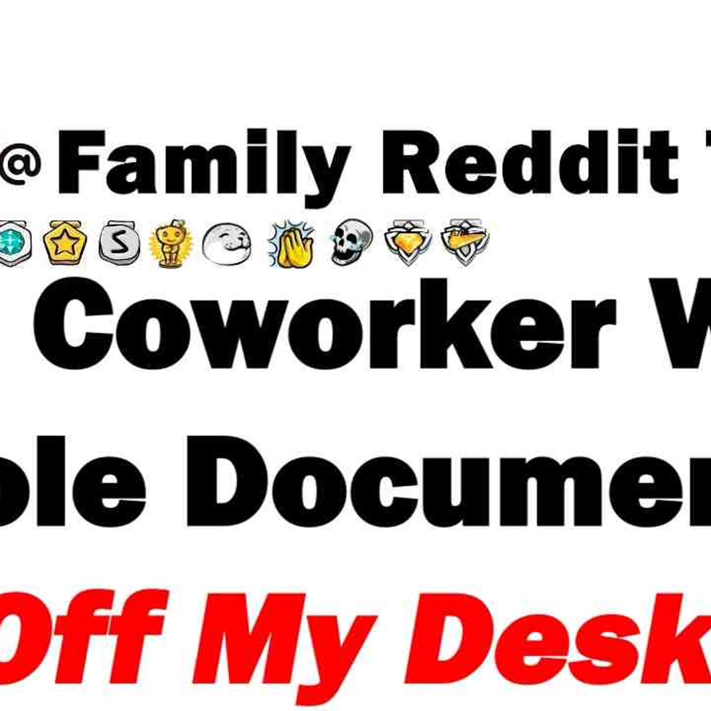 The Coworker Who Stole Documents Off My Desk.... episode artwork