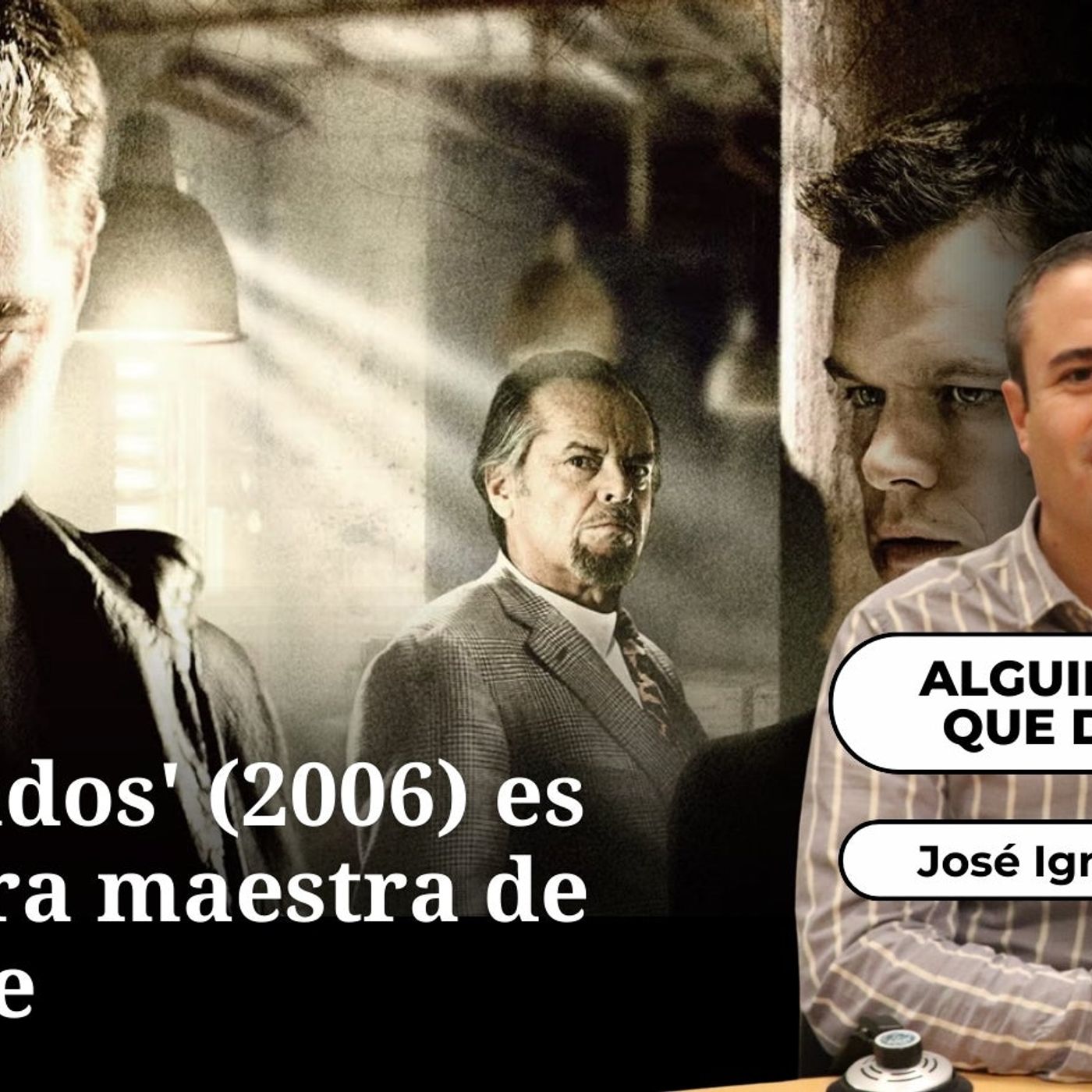 Alguien tenía que decirlo: 'Infiltrados' (2006) es otra obra maestra de Scorsese episode artwork