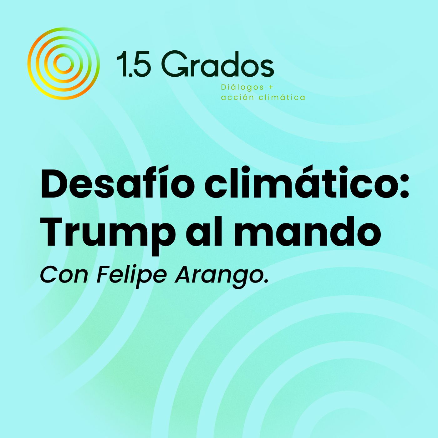 Ep.3 Desafío climático: Trump al mando