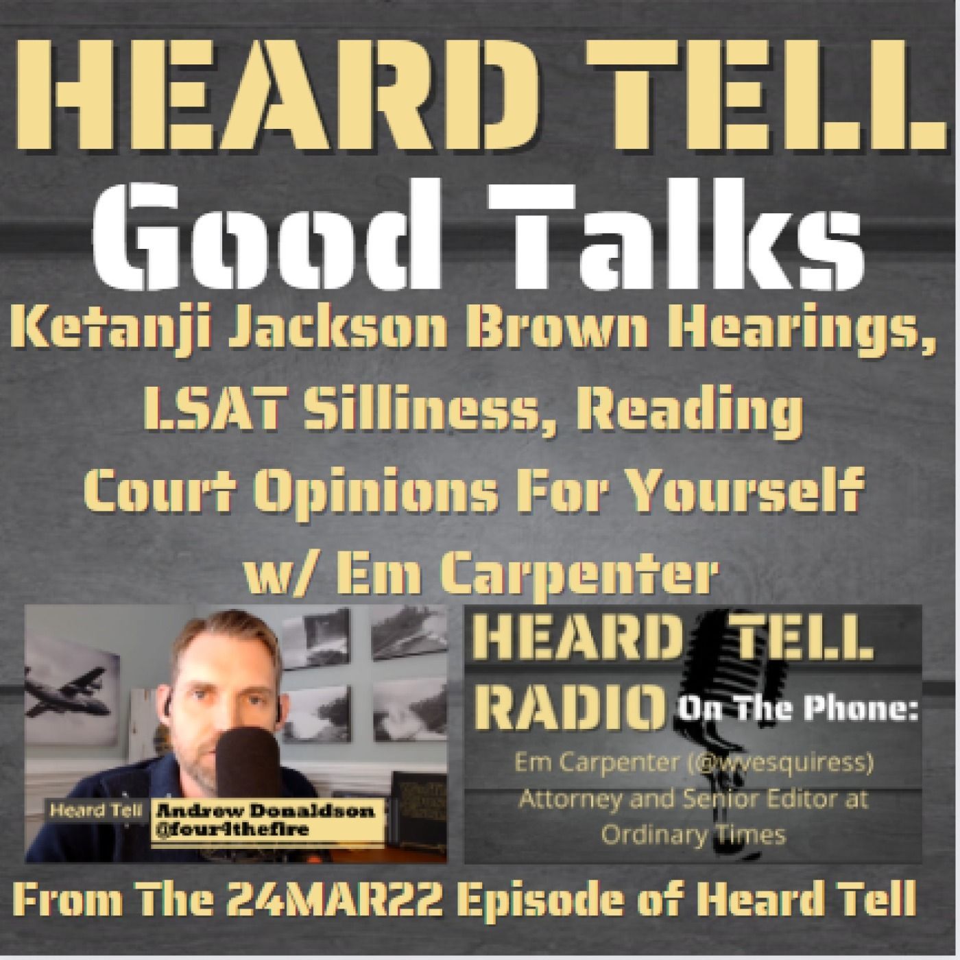 Good Talks: Ketanji Jackson Brown Hearings, LSAT Silliness, Reading Court Opinions For Yourself w/ Em Carpenter