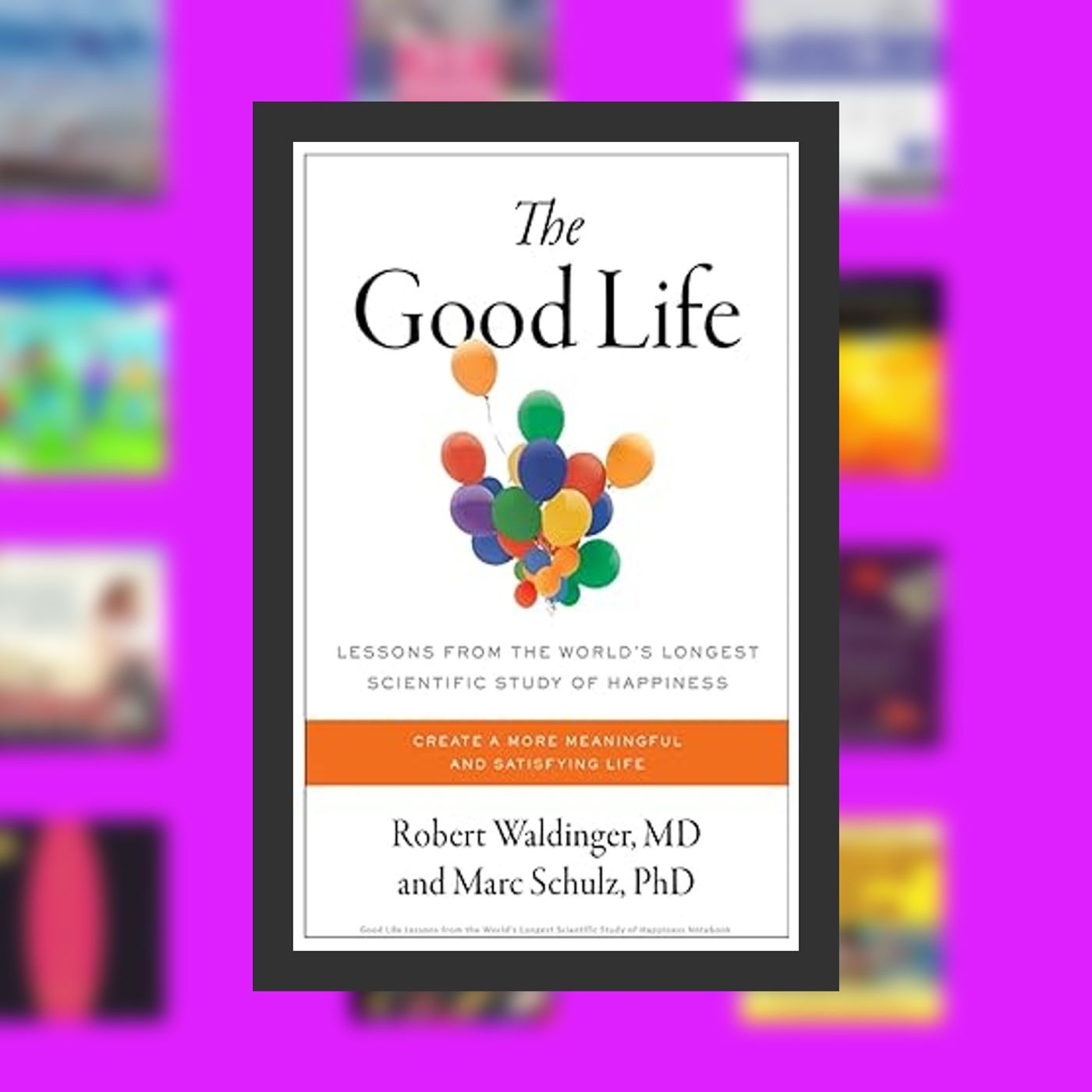 Online Read Ebook Good Life Lessons from the World's Longest Scientific Study of Happiness Notebook By  kayleigh hanson (Author) episode artwork