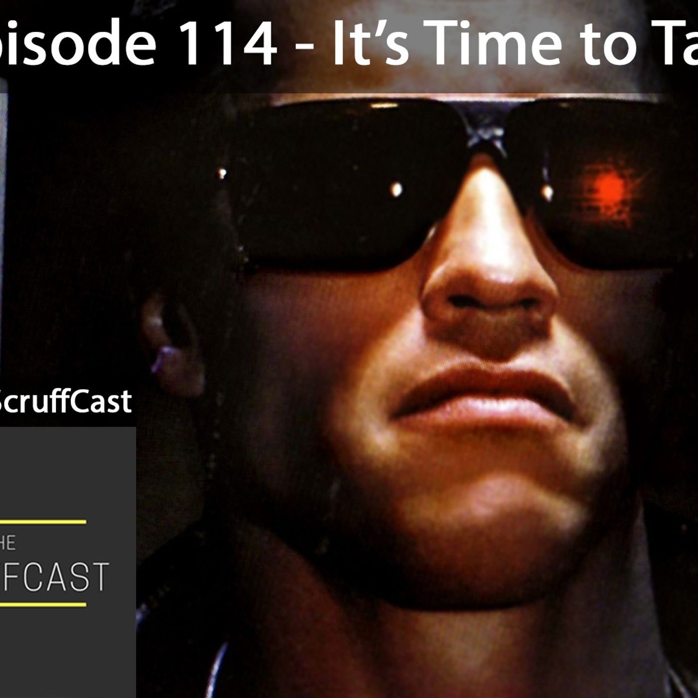 It's Time to Talk - ScruffCast Ep. 114 episode artwork
