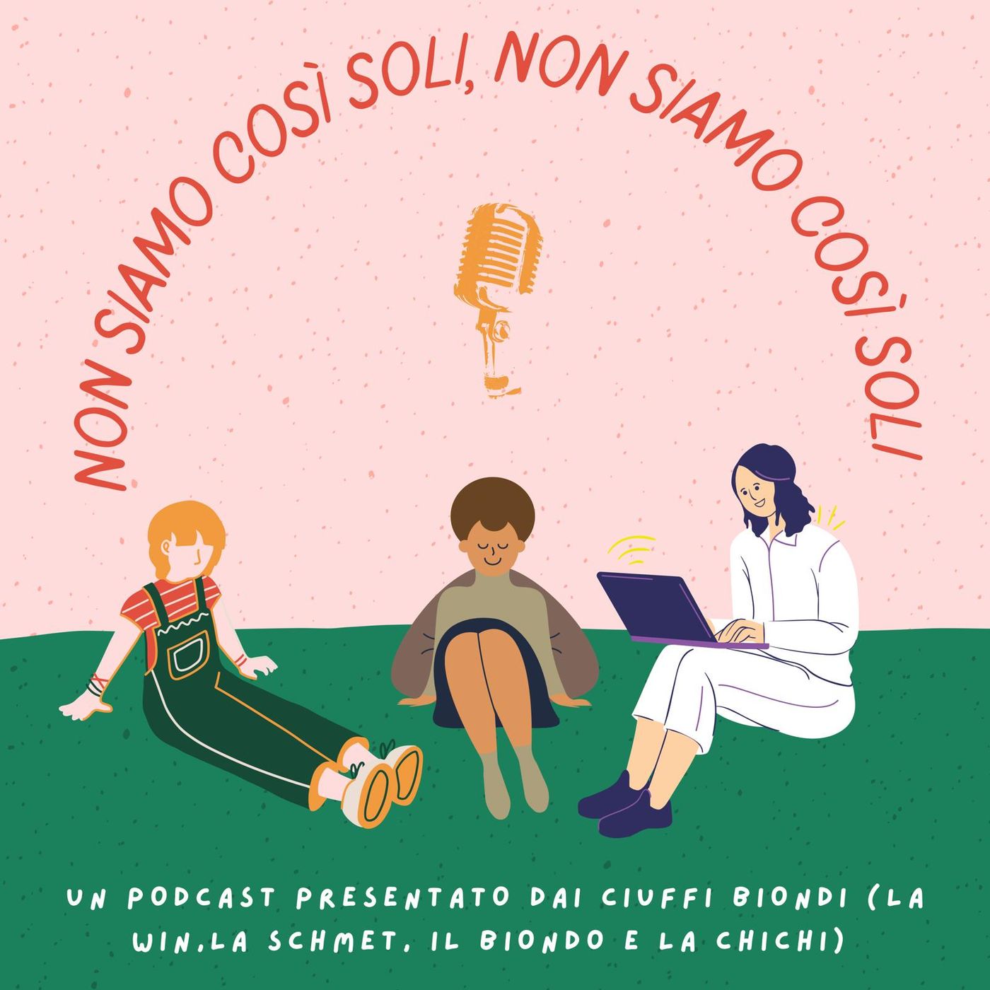 Non siamo così soli, non siamo così soli