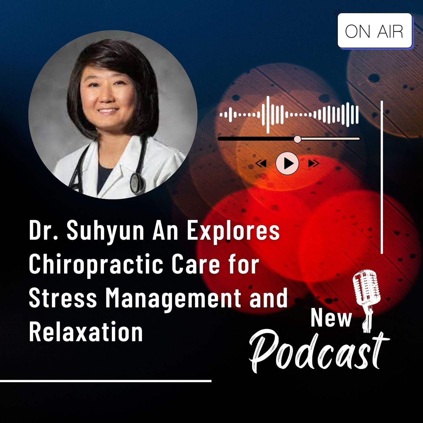 Dr. Suhyun An Explores Chiropractic Care for Stress Management and Relaxation episode artwork