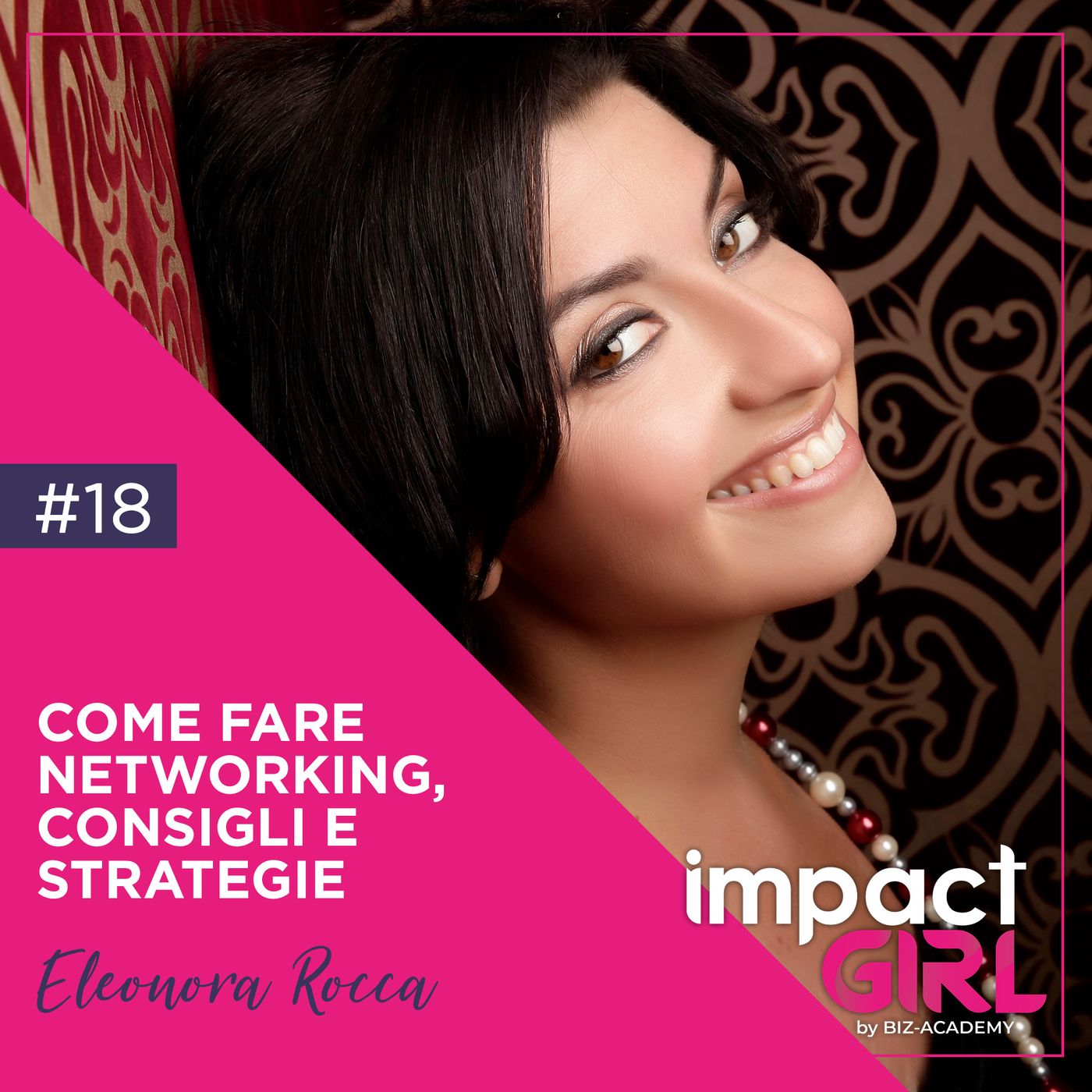 18: Come Fare Networking (anche se sei un inguaribile introverso), con Eleonora Rocca