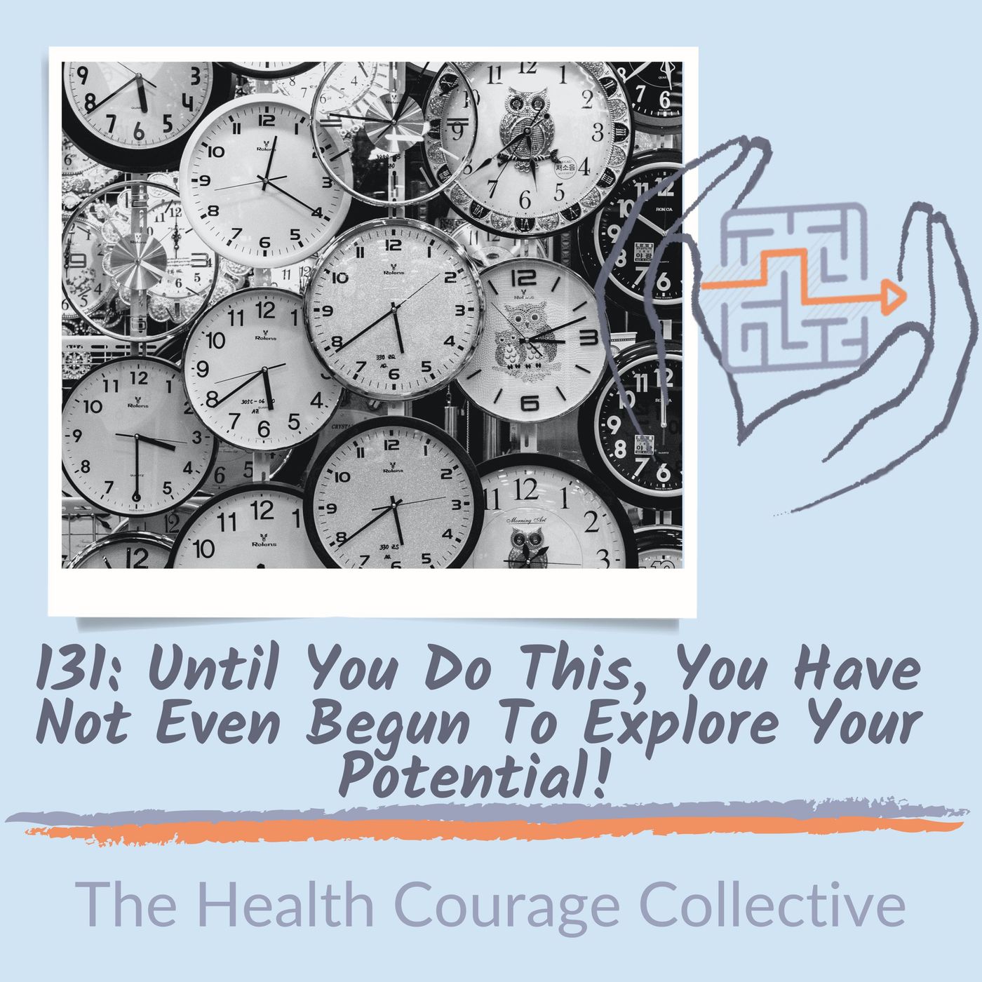131: Until You Do This, You Have Not Even Begun To Explore Your Potential episode artwork