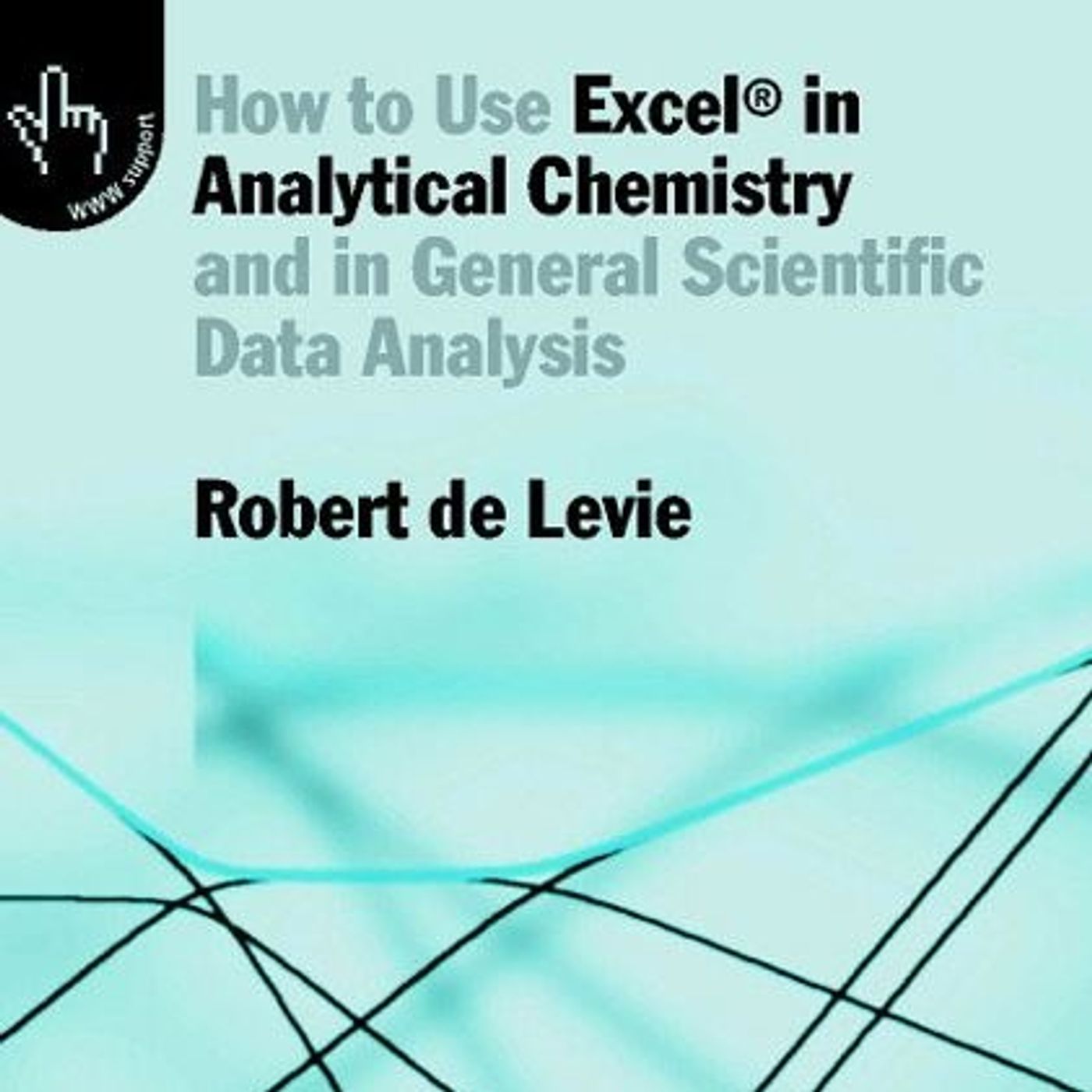 How to Use Excel in Analytical Chemistry and in General Scientific Data Analysis