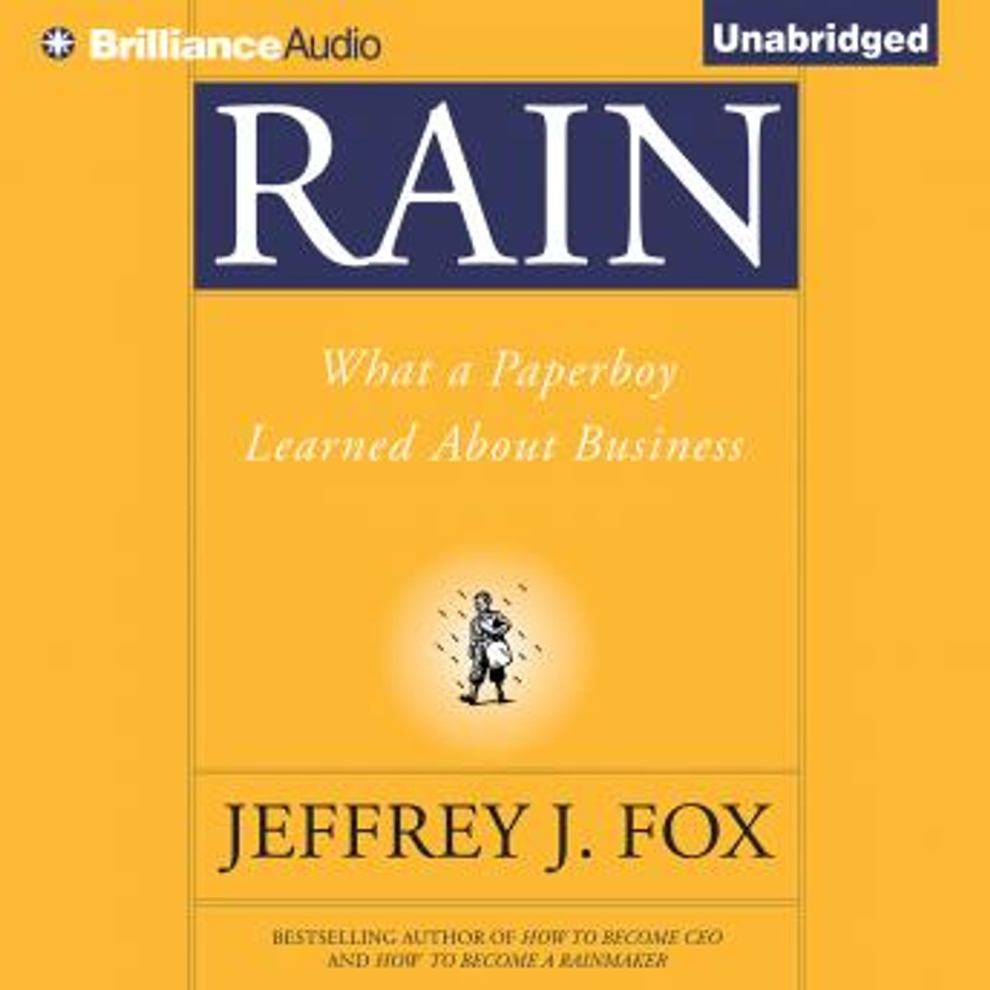 Rain: What a Paperboy Learned About Business by Jeffrey J. Fox episode artwork