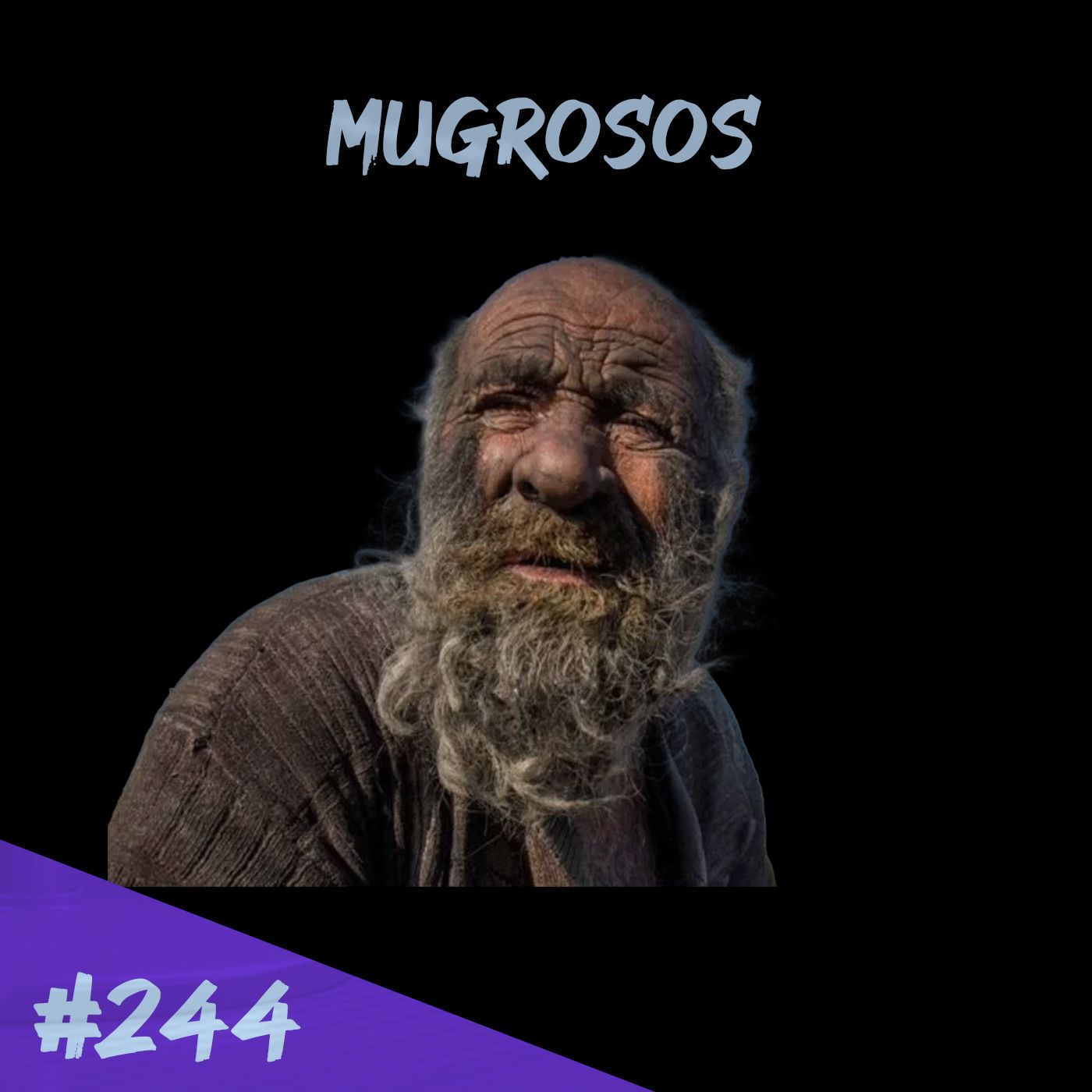 Episodio 244 - Mugrosos