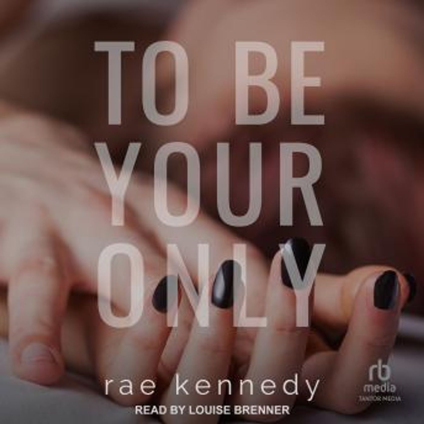 To Be Your Only by Rae Kennedy episode artwork