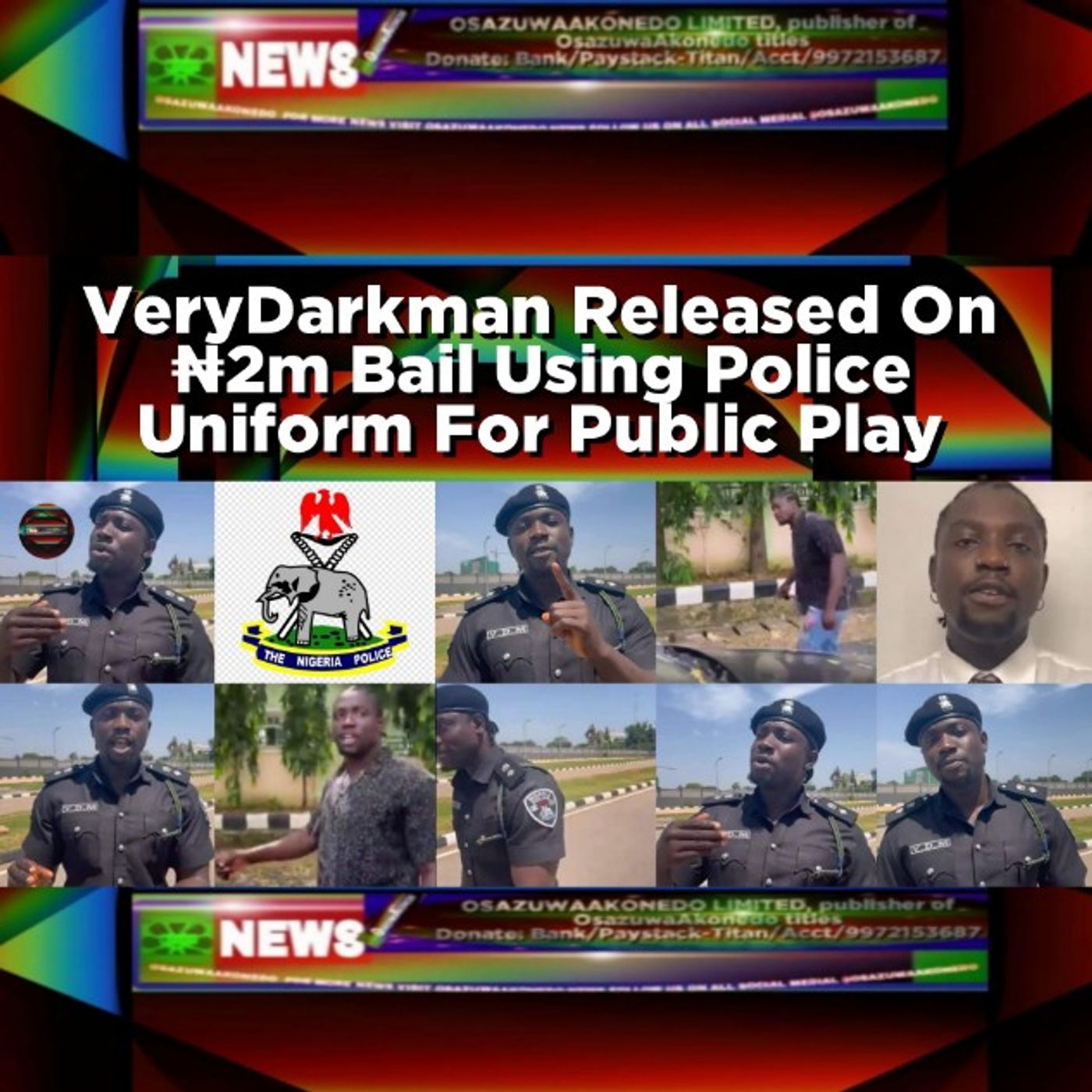 VeryDarkman Released On ₦2m Bail Using Police Uniform For Public Play episode artwork