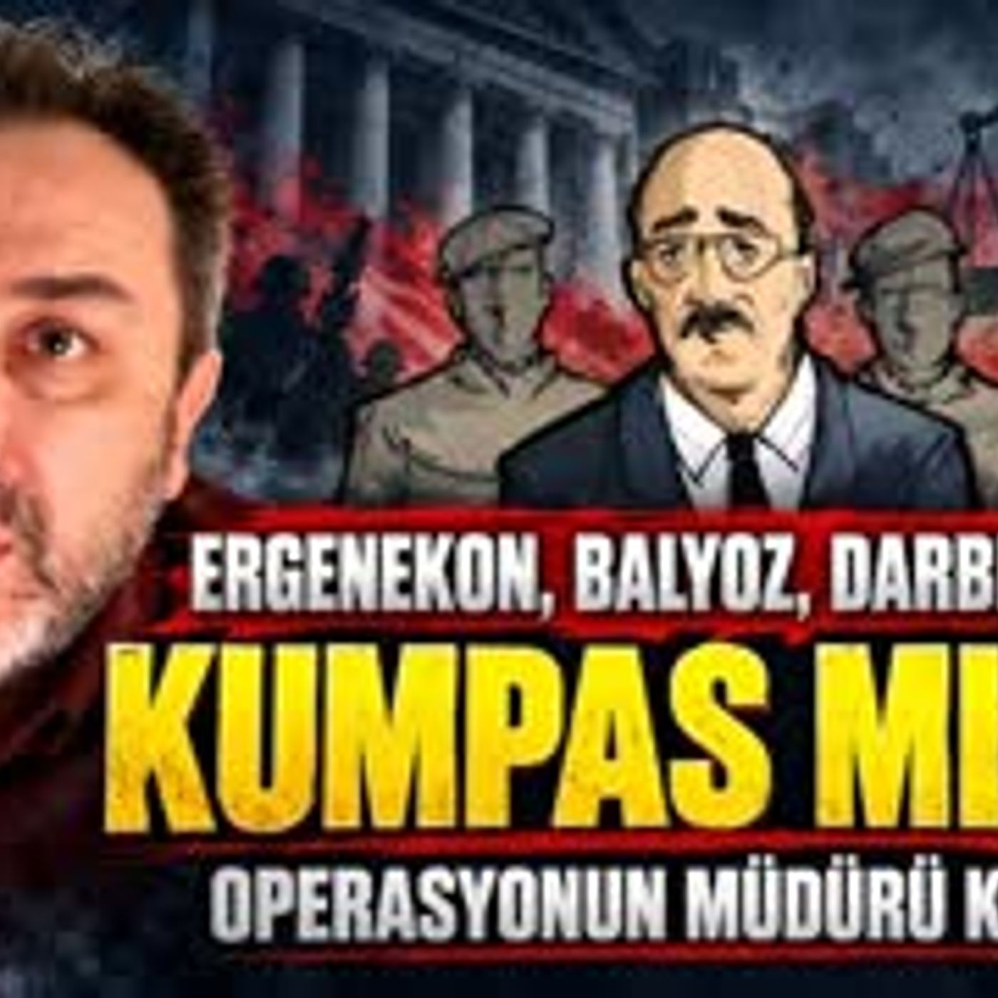 KUMPAS MIYDI  OPERASYONUN MÜDÜRÜ ÇOK İDDİALI
