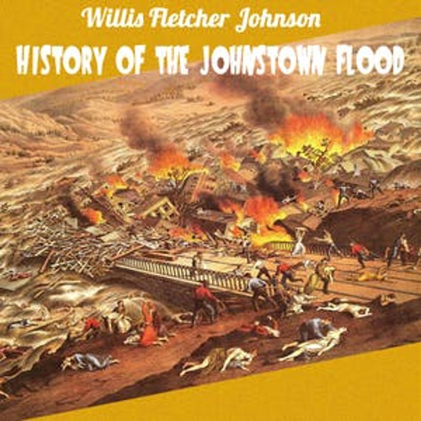 History of the Johnstown Flood by Willis Fletcher Johnson | Full Audiobook | Audiobook Time episode artwork