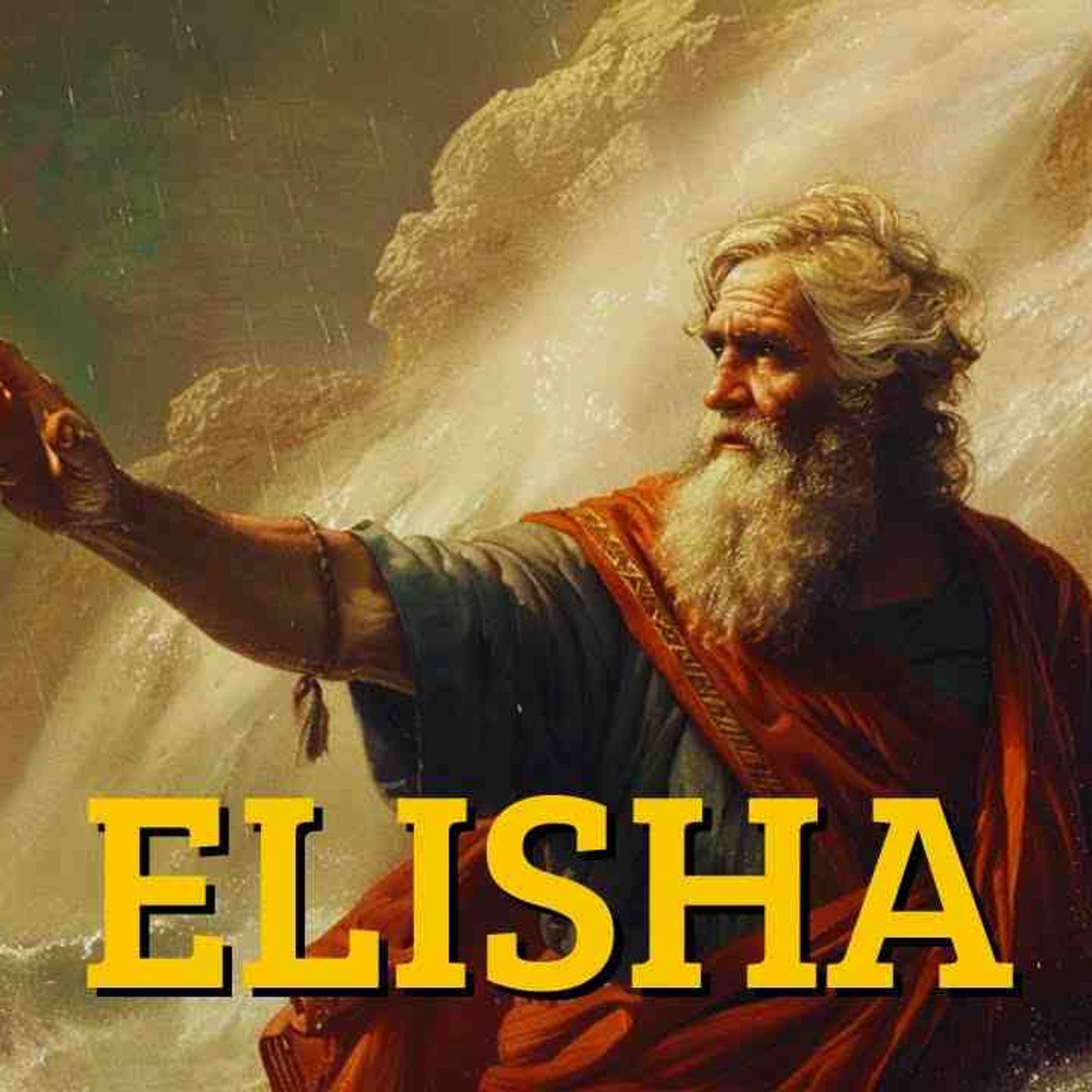The Story of Elisha - The Prophet of Miracles and Disciple of Elijah episode artwork