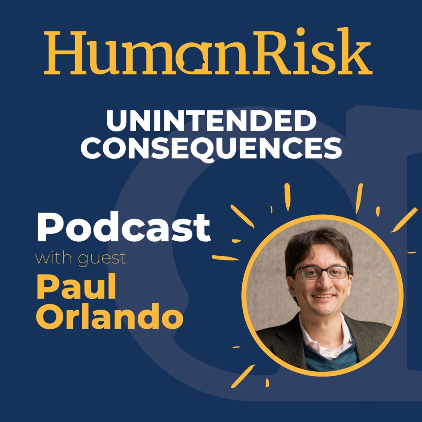 Paul Orlando on Unintended Consequences or why we sometimes don't think things through