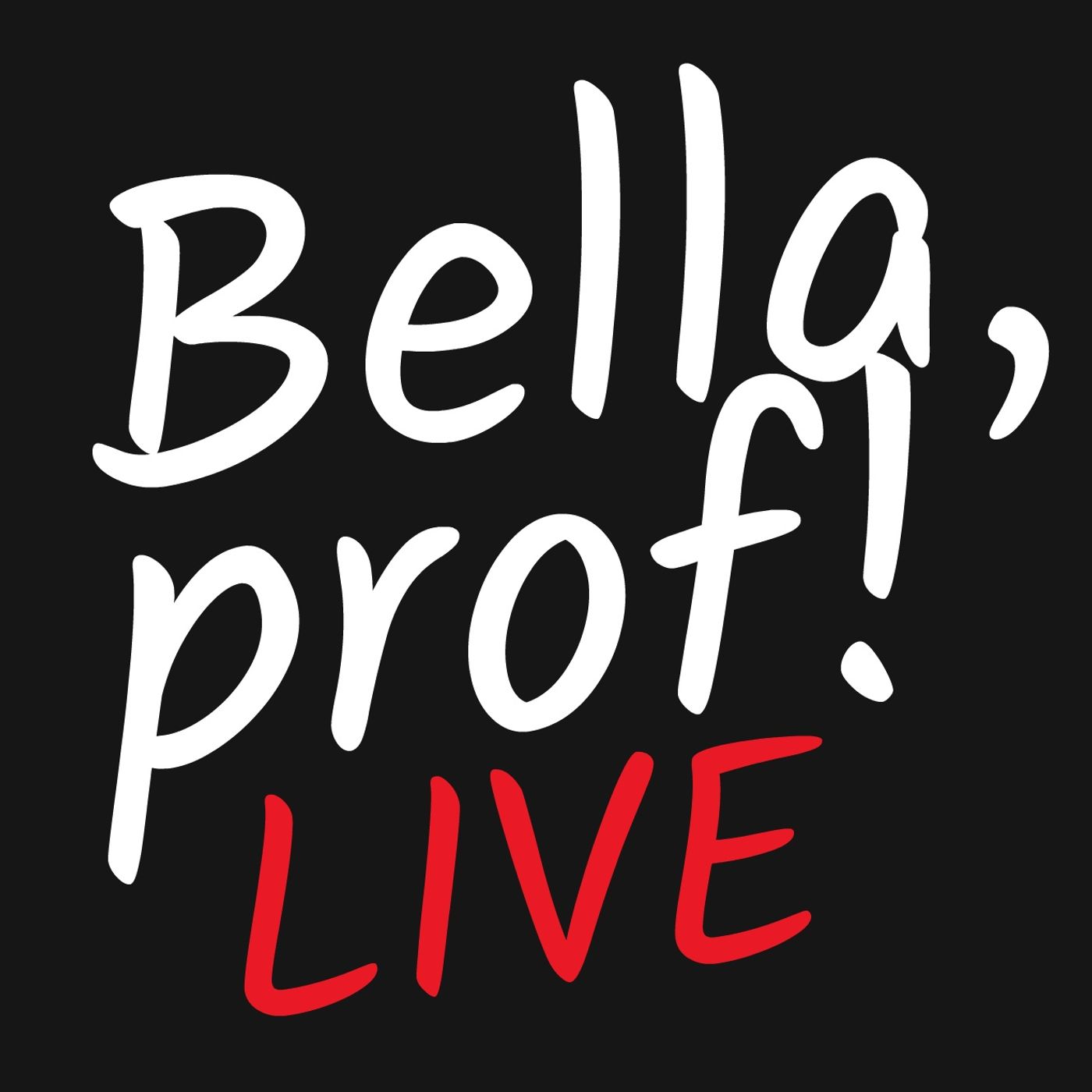 Bella, prof!