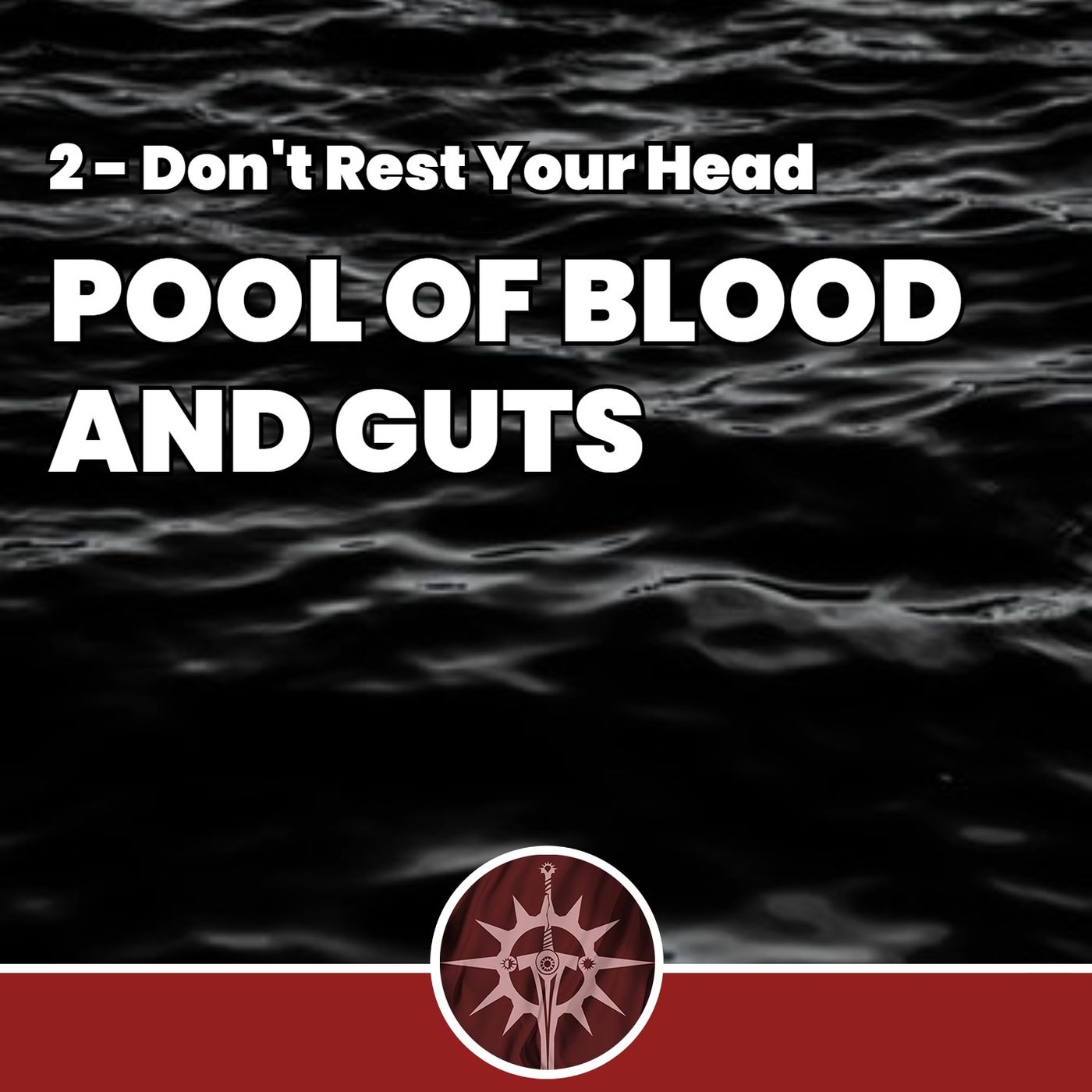 Pool of Blood and Guts - Don't Rest Your Head 02 episode artwork