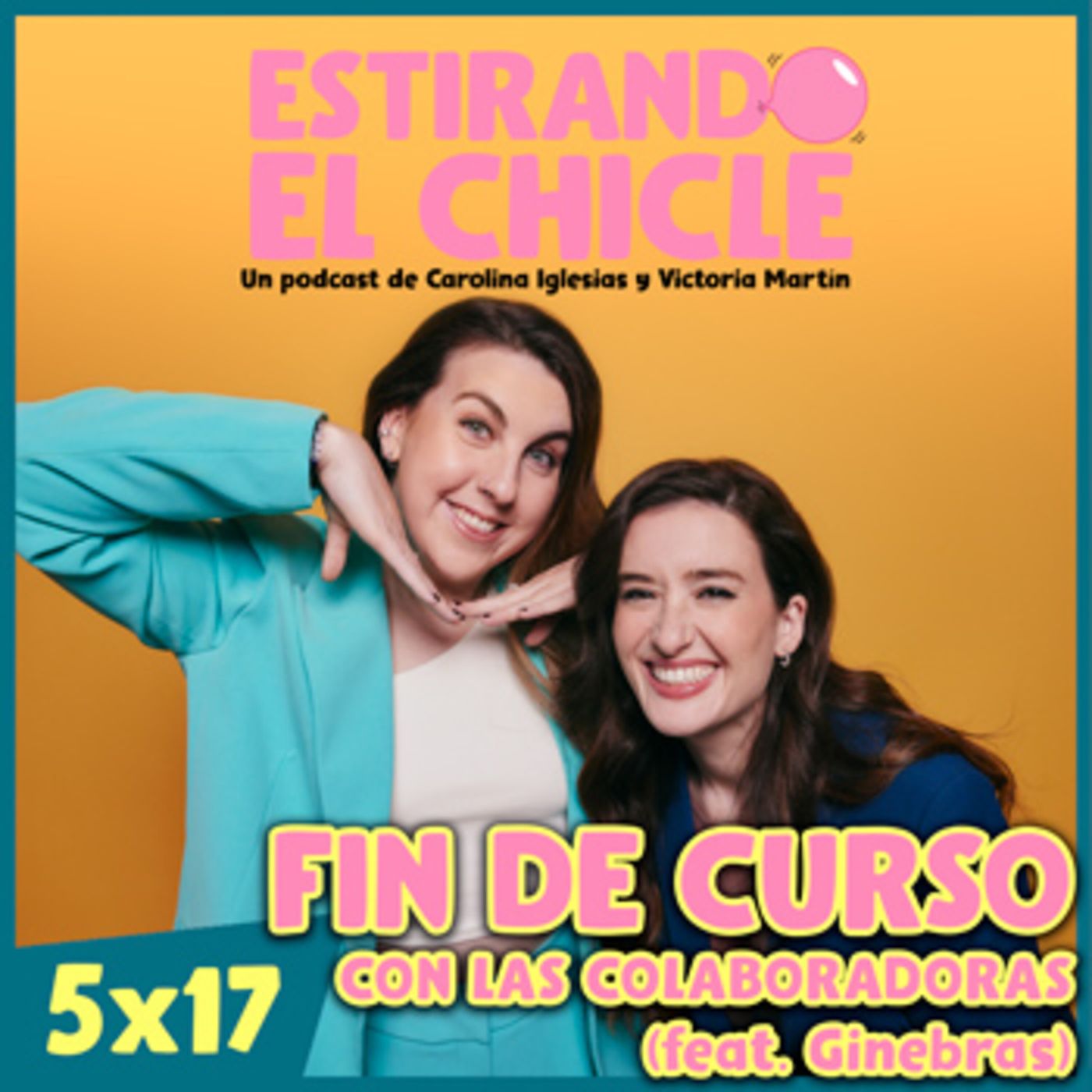 FIN DE CURSO con LAS COLABORADORAS (feat. Ginebras) | Estirando el chicle 5x17