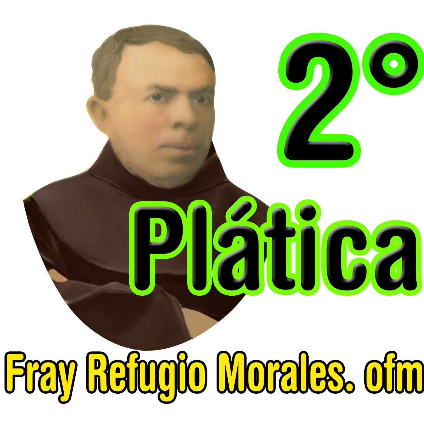 Segunda Plática de Fray Refugio Morales. Sobre la Confesión.