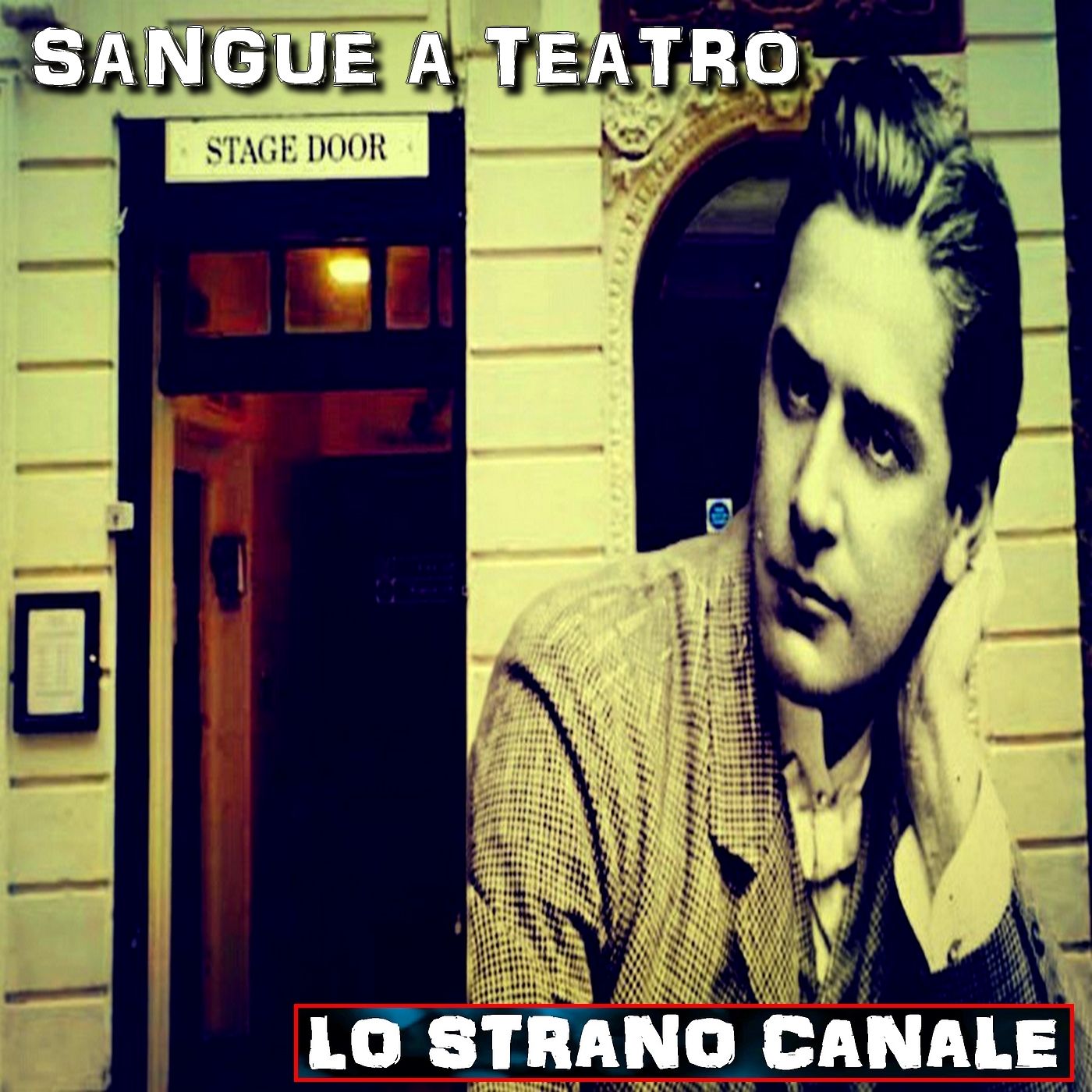 cover of episode SANGUE A TEATRO - L'omicidio di William Terriss (Lo Strano Canale Podcast)