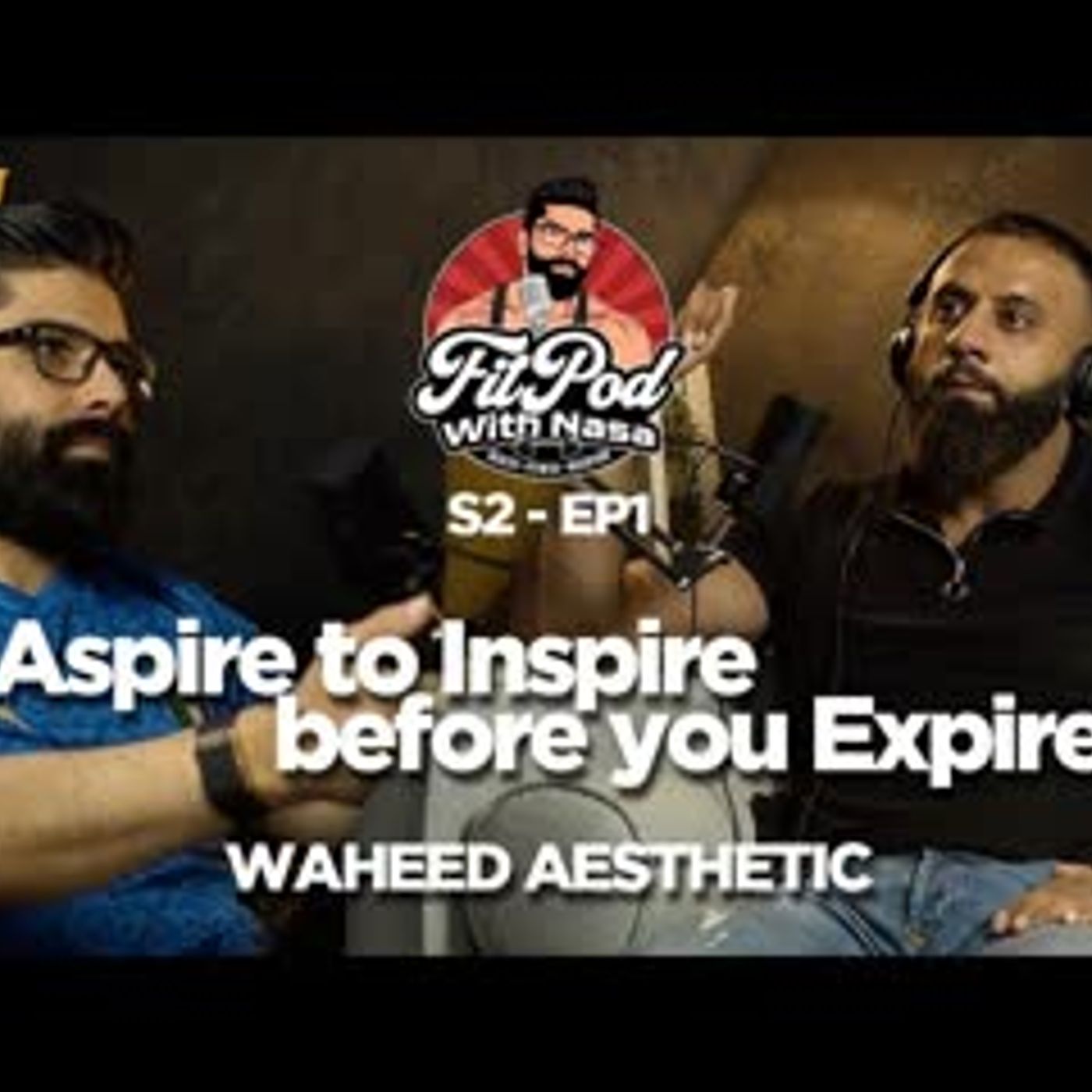 S2 EP1 - ASPIRE TO INSPIRE BEFORE YO