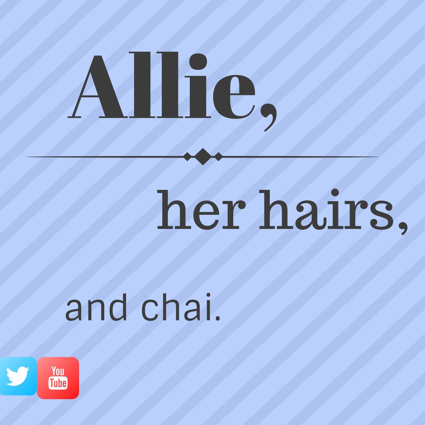Allieherhairsandchai podcast artwork