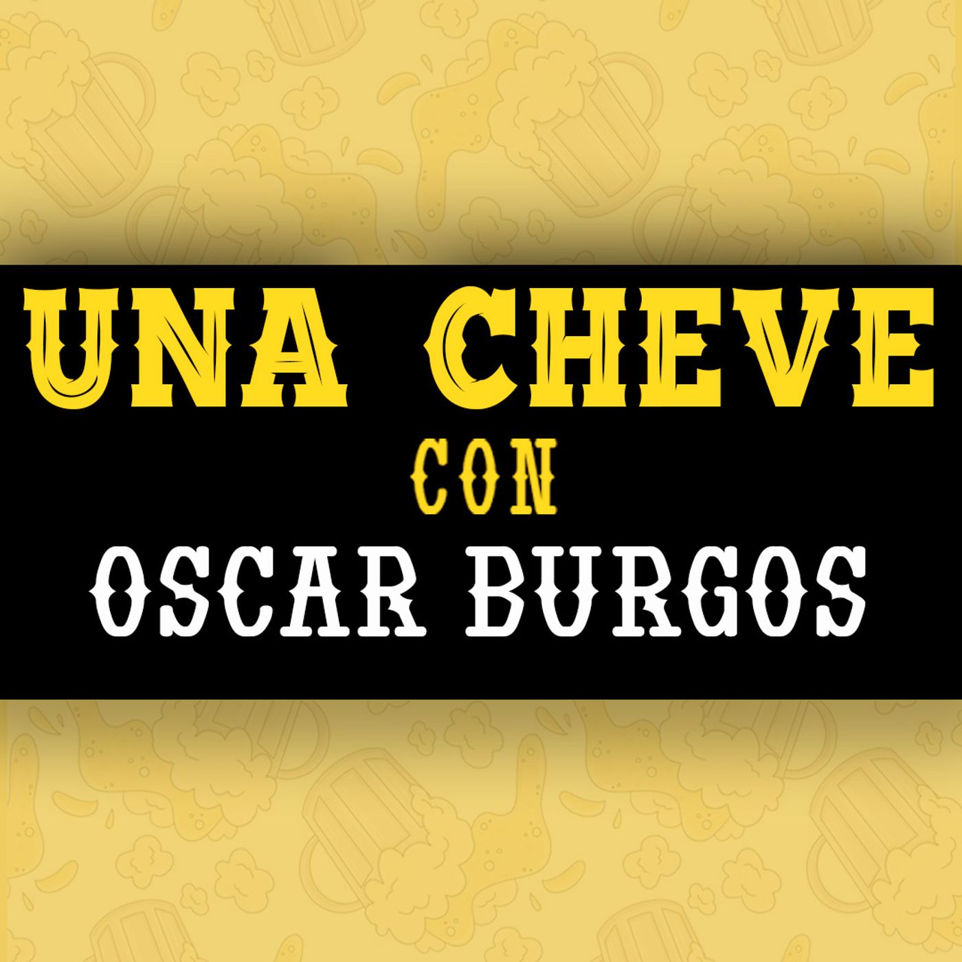 Una Cheve con Oscar Burgos T.3 E.94