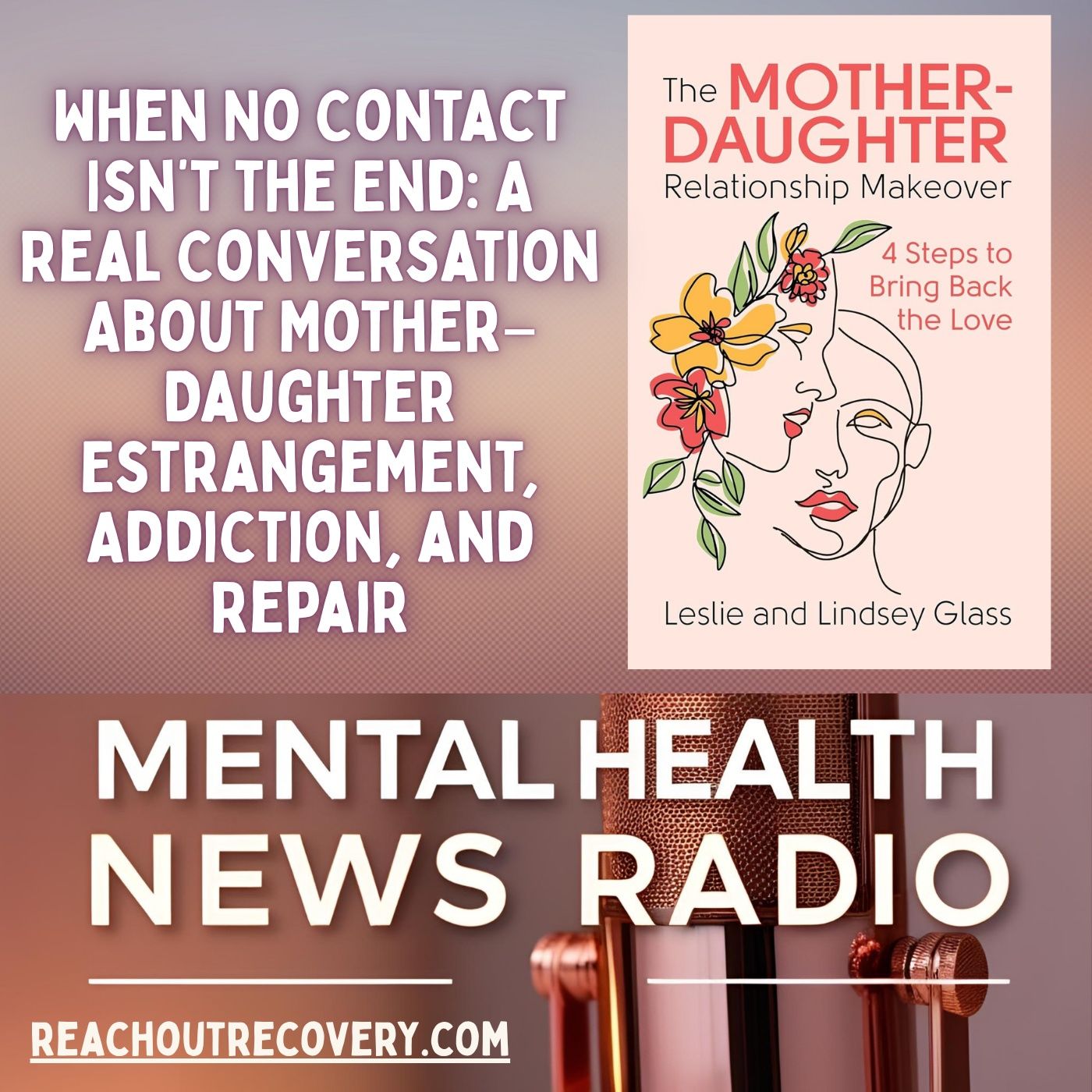 When No Contact Isn’t the End: A Real Conversation About Mother–Daughter Estrangement, Addiction, and Repair episode artwork