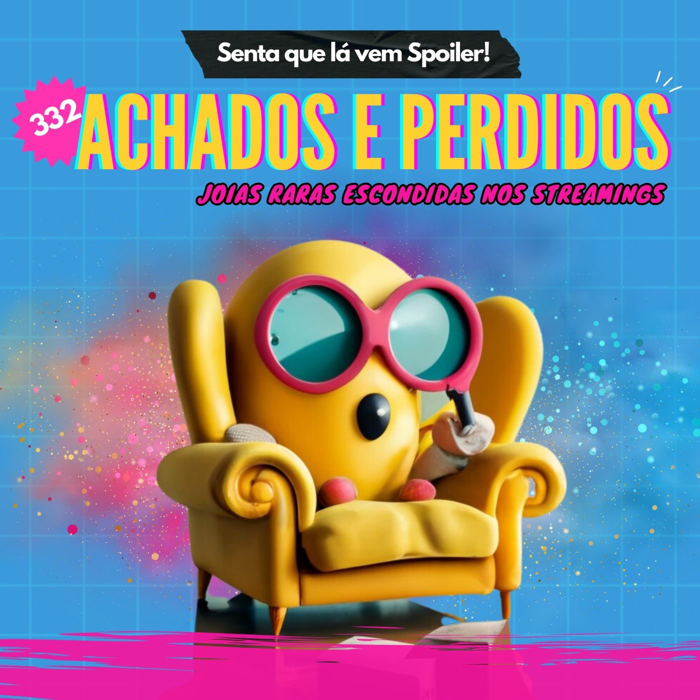 Senta Que Lá Vem Spoiler!