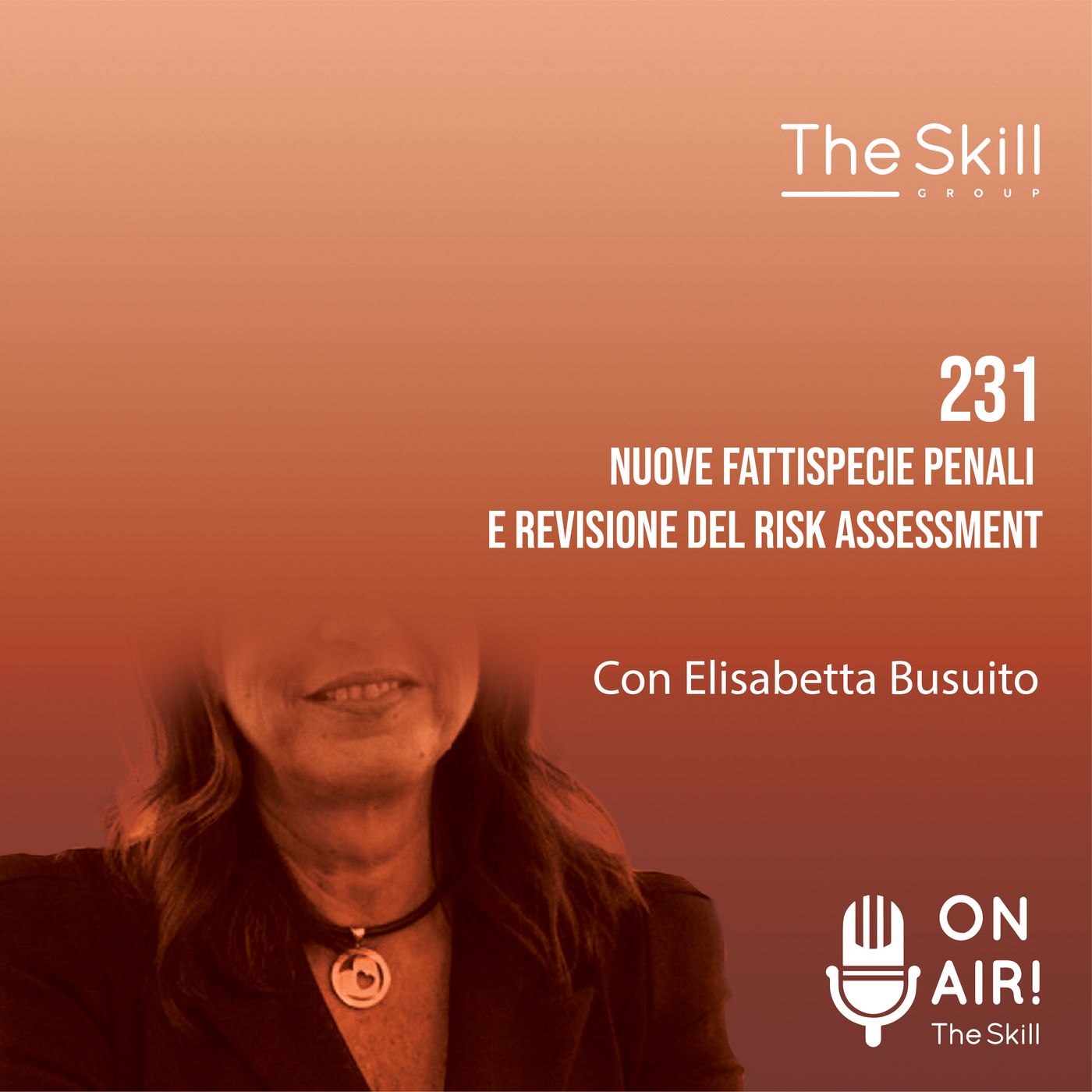 Ep. 86 - 231, nuove fattispecie penali e revisione del risk assessment. Con Elisabetta Busuito episode artwork