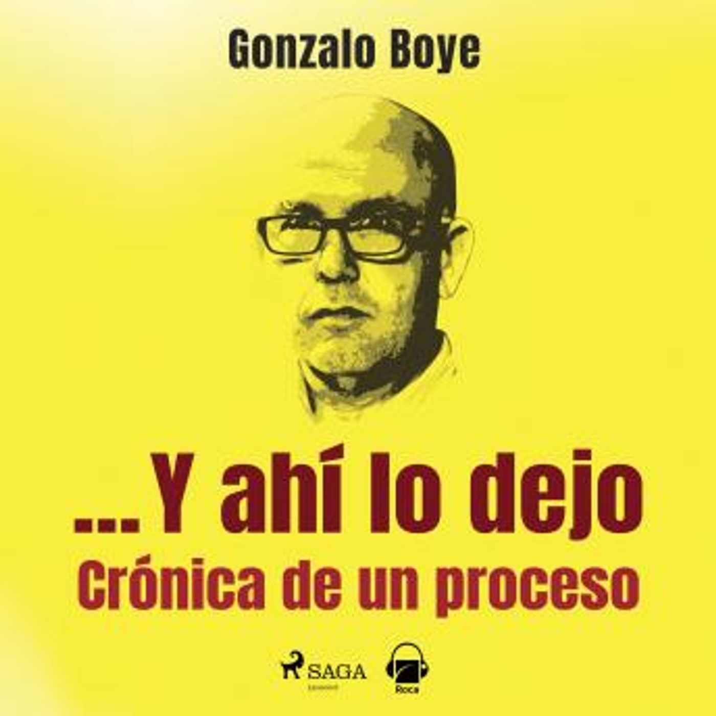 [Spanish] - ... Y ahí lo dejo. Crónica de un proceso by Gonzalo Boye episode artwork