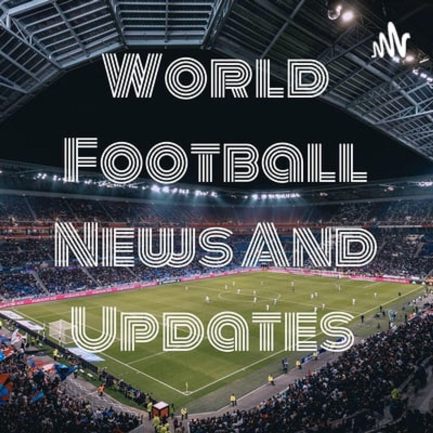 Episode 2 - World Football News and Update podcast episode artwork