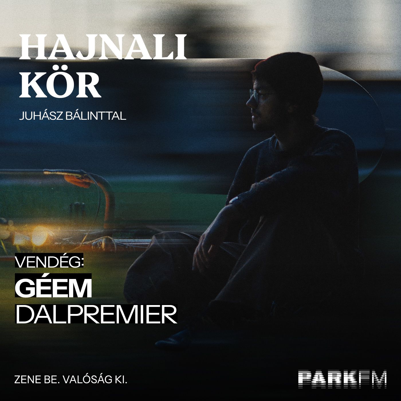 Géem: Itt az új album! | Park FM - Hajnali Kör episode artwork