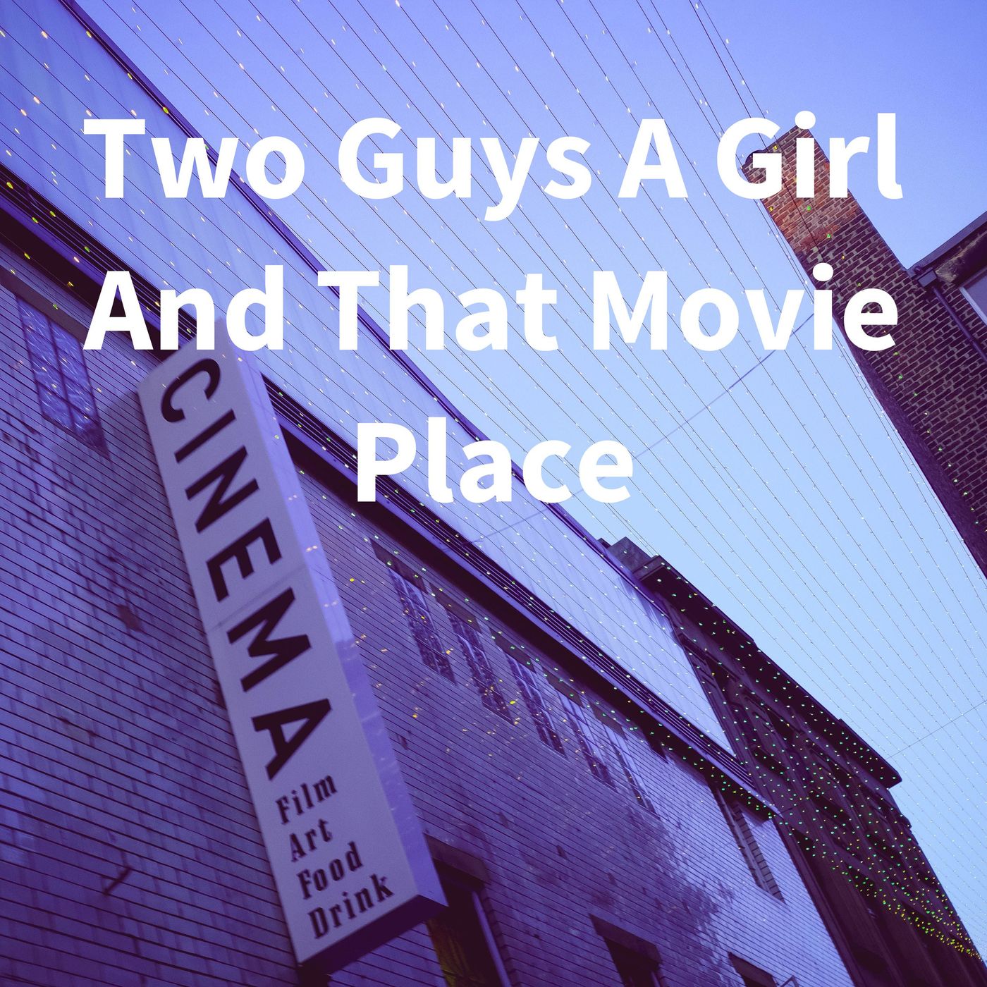 Two Guys A Girl And That Movie Place cover art