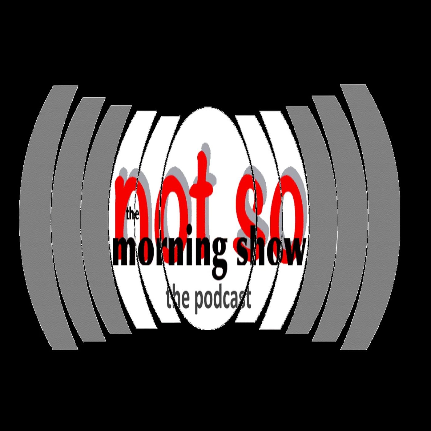 The Not So Morning Show