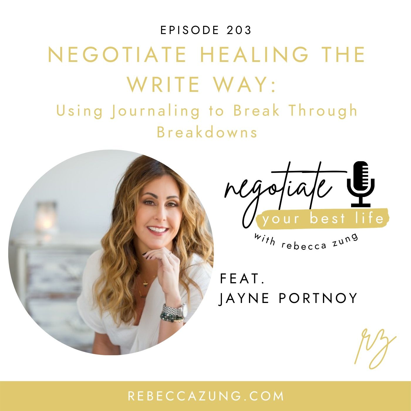 "Negotiating Healing the Write Way:  Using Journaling to Break Through Breakdowns" with Jayne Portnoy on Negotiate Your Best Life with Rebec episode artwork