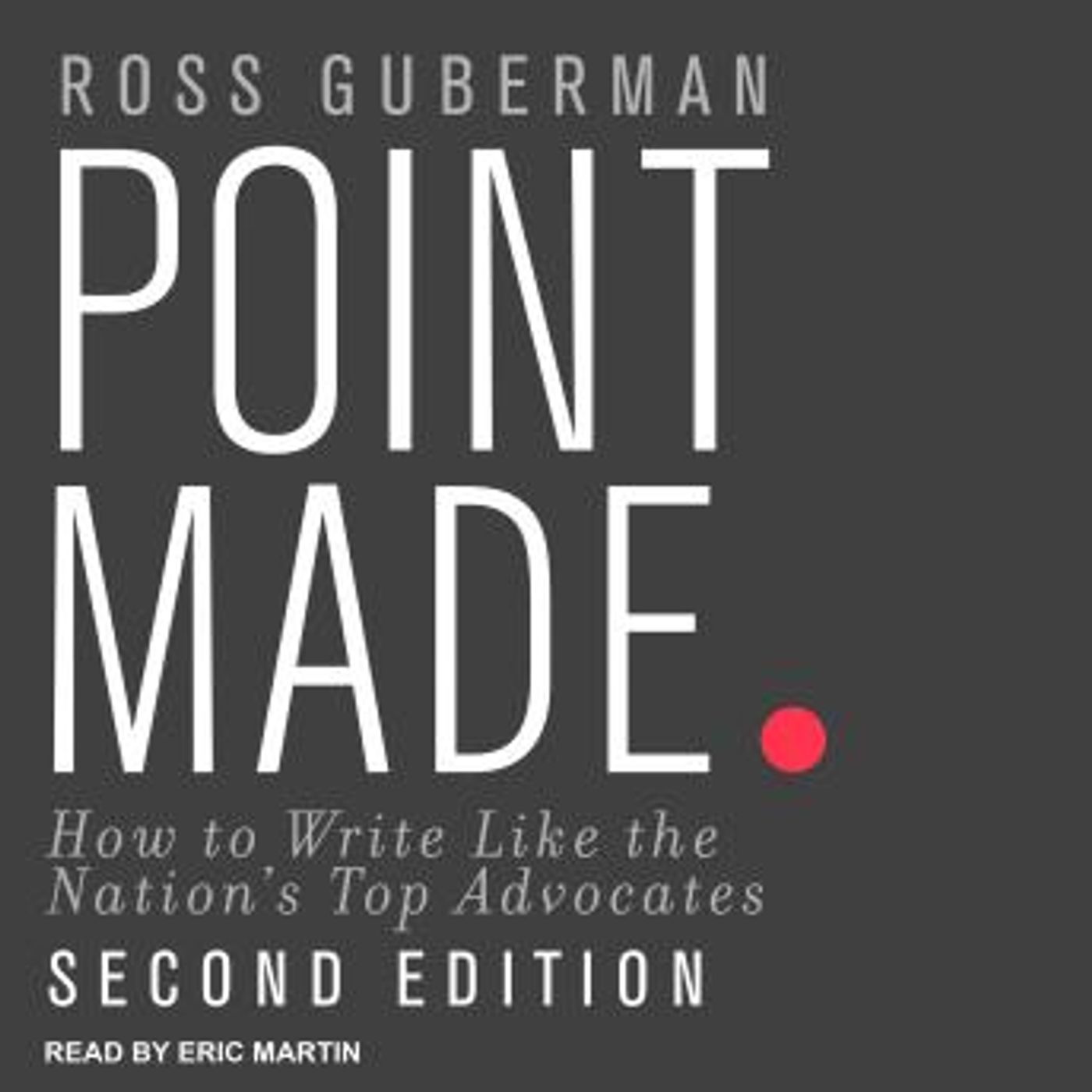Point Made: How to Write Like the Nation's Top Advocates, Second Edition by Ross Guberman episode artwork